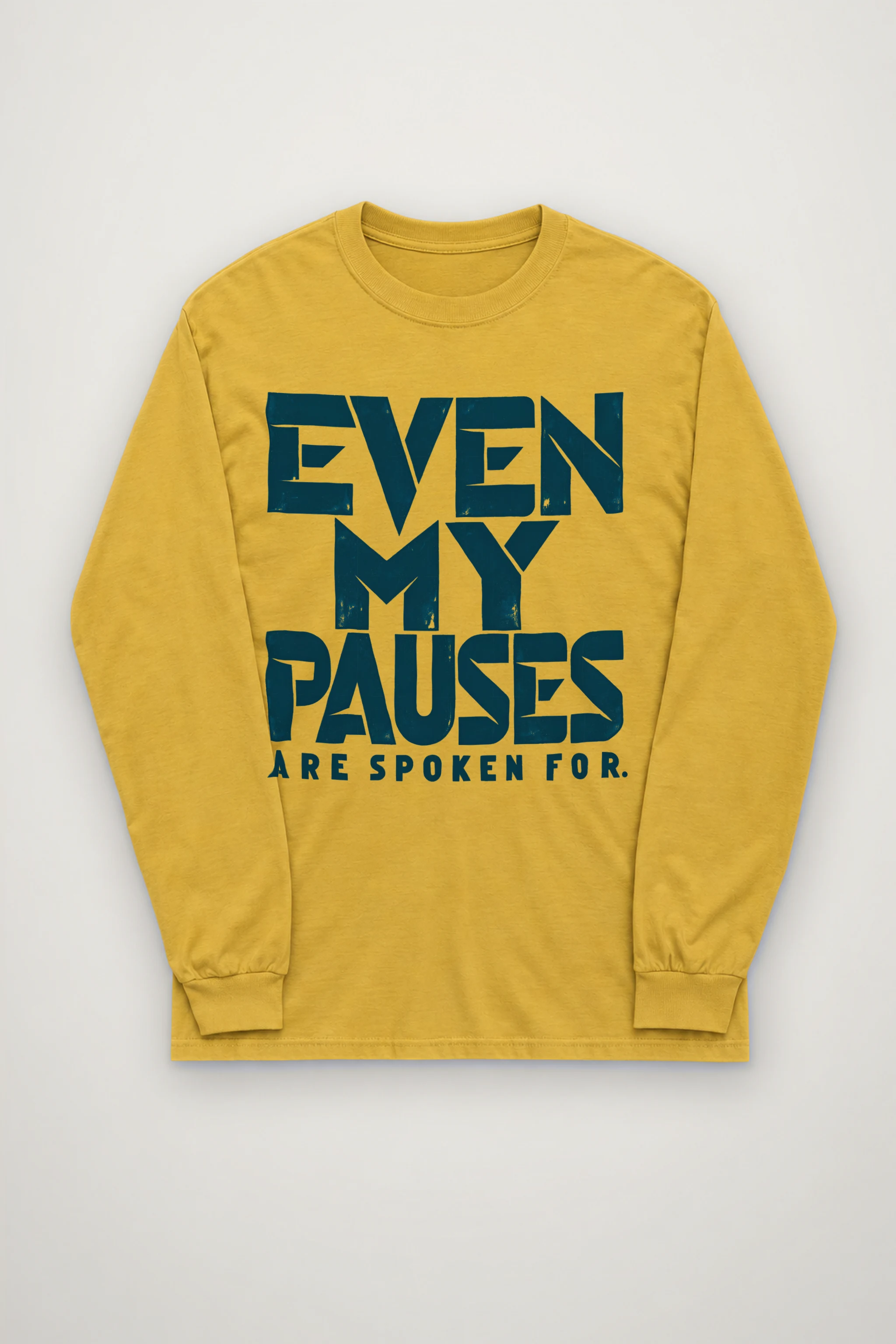 "Even My Pauses Are Spoken For" Unisex Longsleeve T-shirt