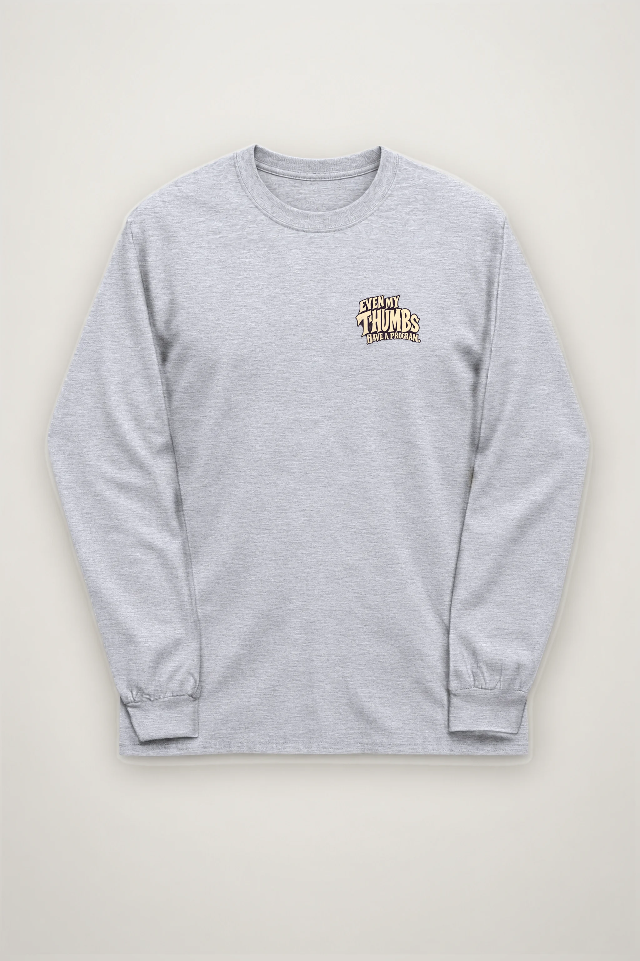 "Even My Thumbs Have a Program" Unisex Longsleeve T-shirt