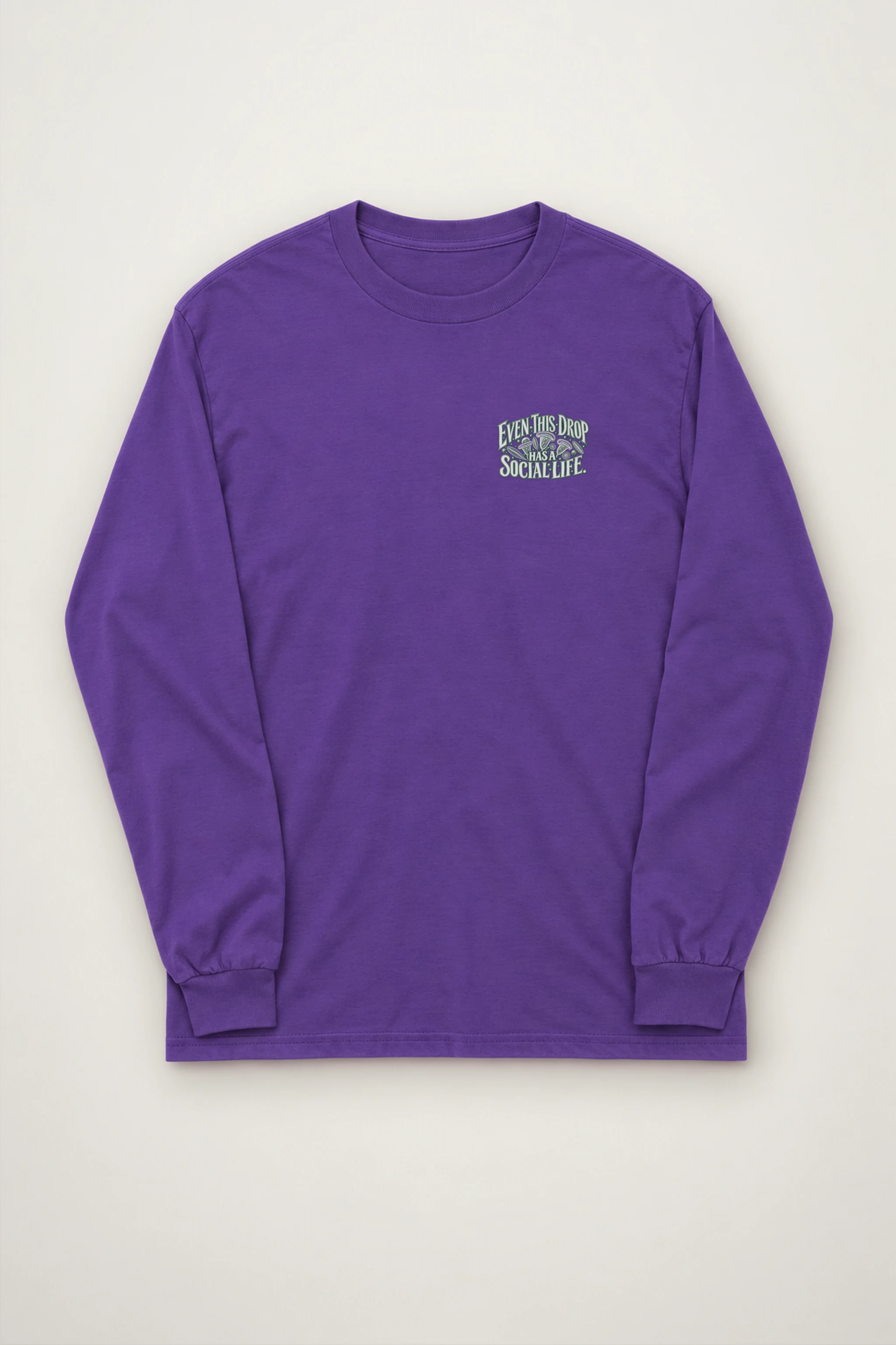 "Even This Drop Has a Social Life" Unisex Longsleeve T-shirt