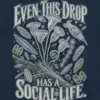 "Even This Drop Has a Social Life" Unisex Longsleeve T-shirt