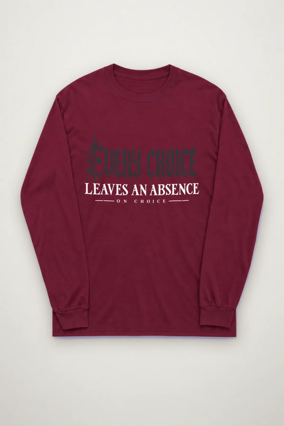 "Every Choice Leaves an Absence" Unisex Longsleeve T-shirt