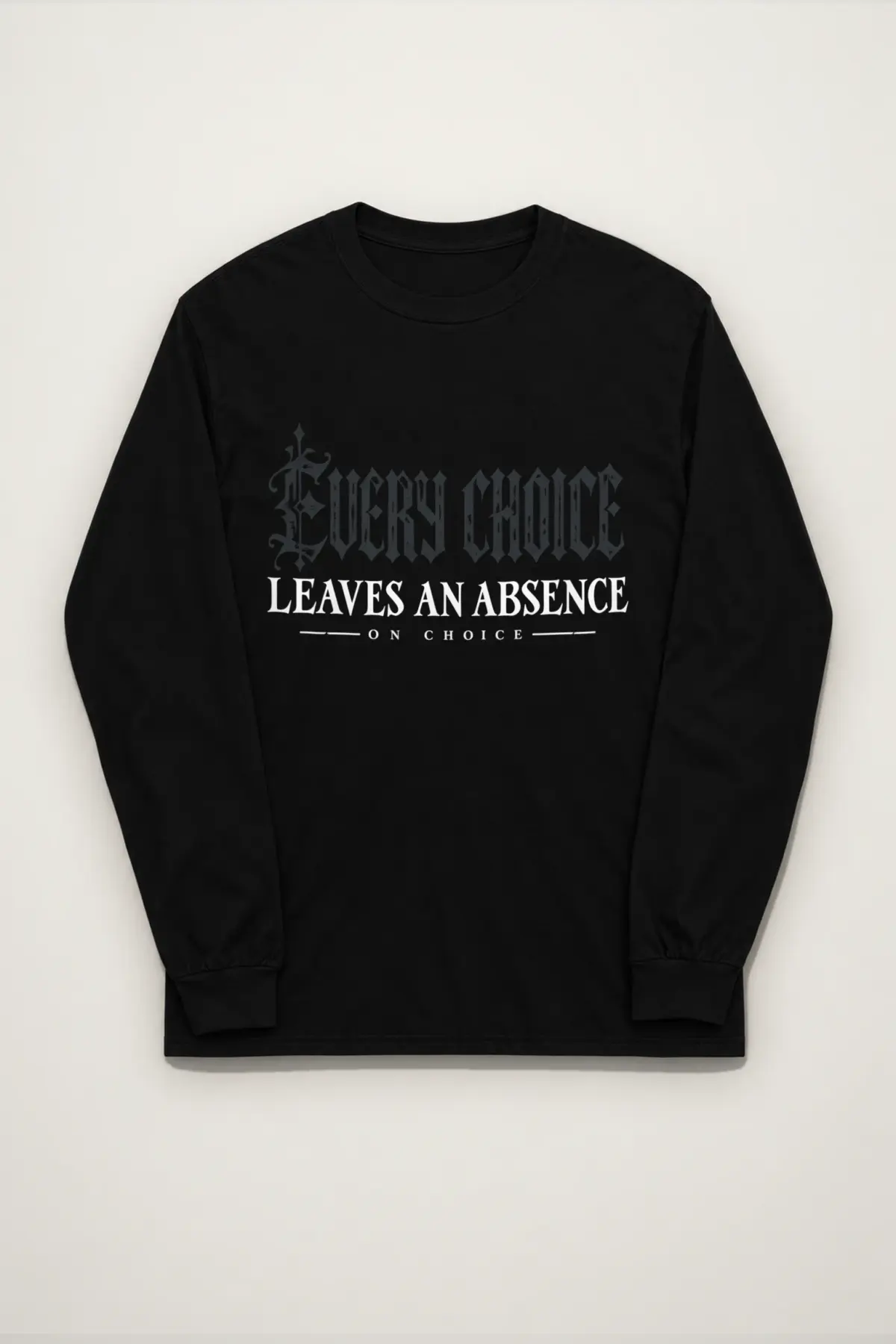 "Every Choice Leaves an Absence" Unisex Longsleeve T-shirt