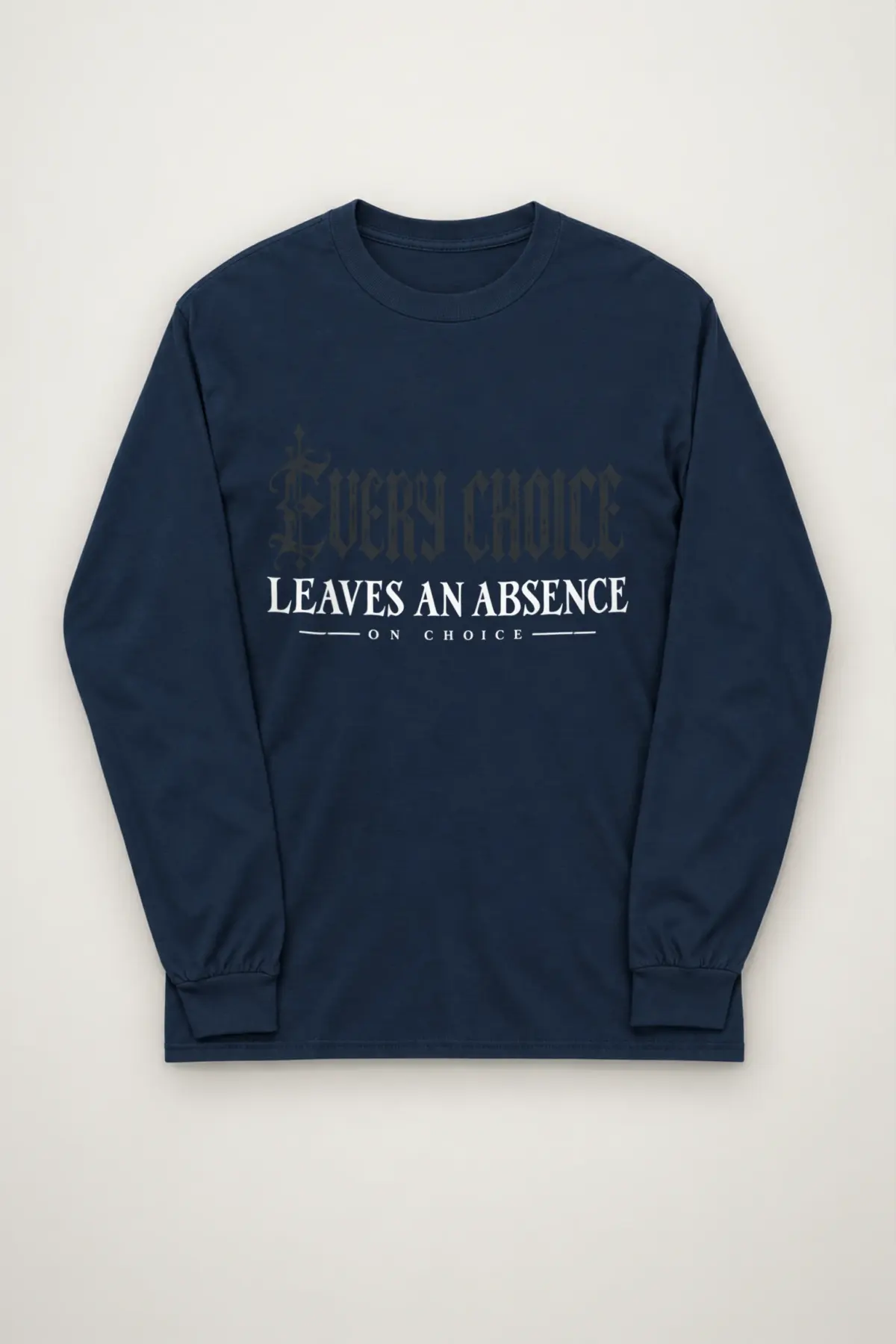 "Every Choice Leaves an Absence" Unisex Longsleeve T-shirt