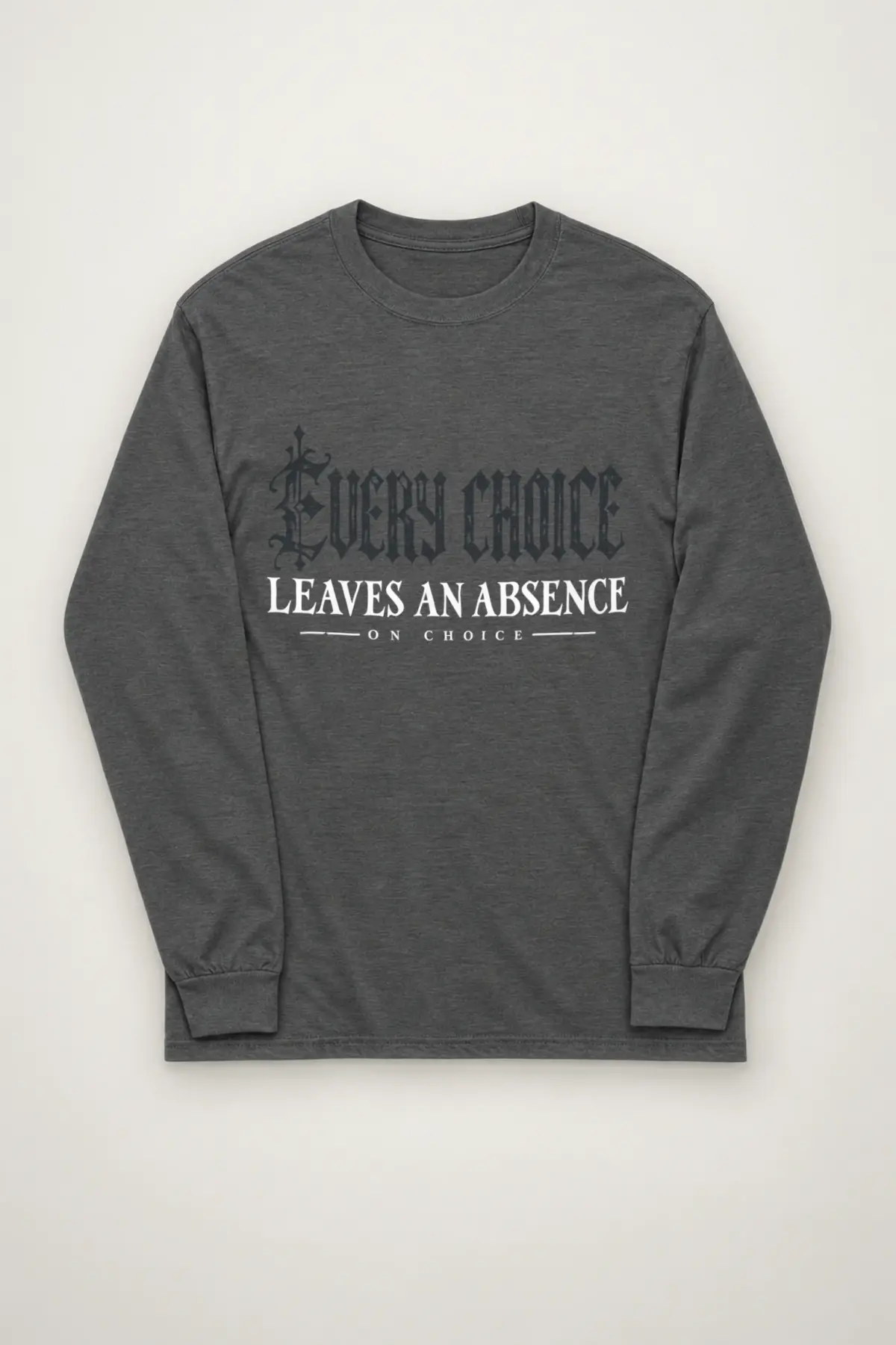 "Every Choice Leaves an Absence" Unisex Longsleeve T-shirt