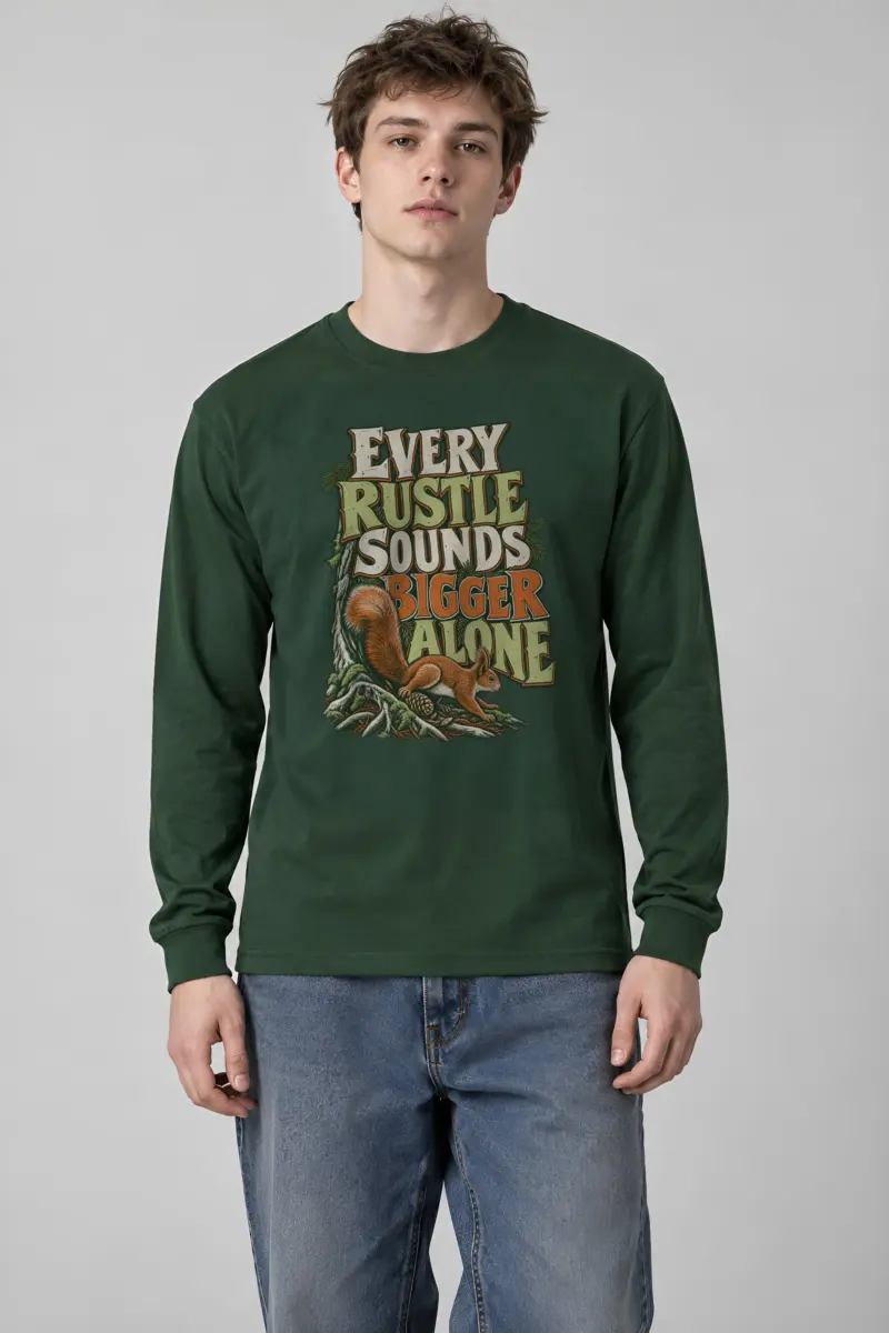 "Every Rustle Sounds Bigger Alone" Unisex Longsleeve T-shirt