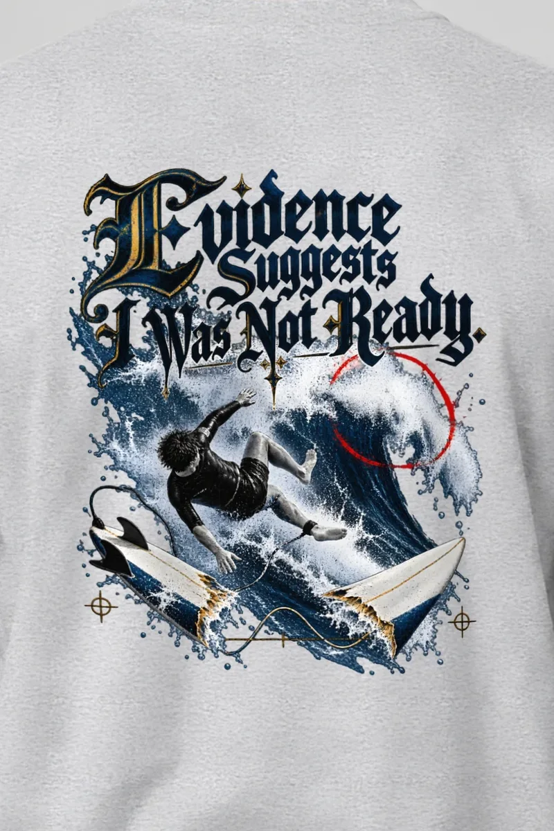 "Evidence Suggests I Was Not Ready" Heavyweight Unisex Crewneck T-shirt - the graphic up close