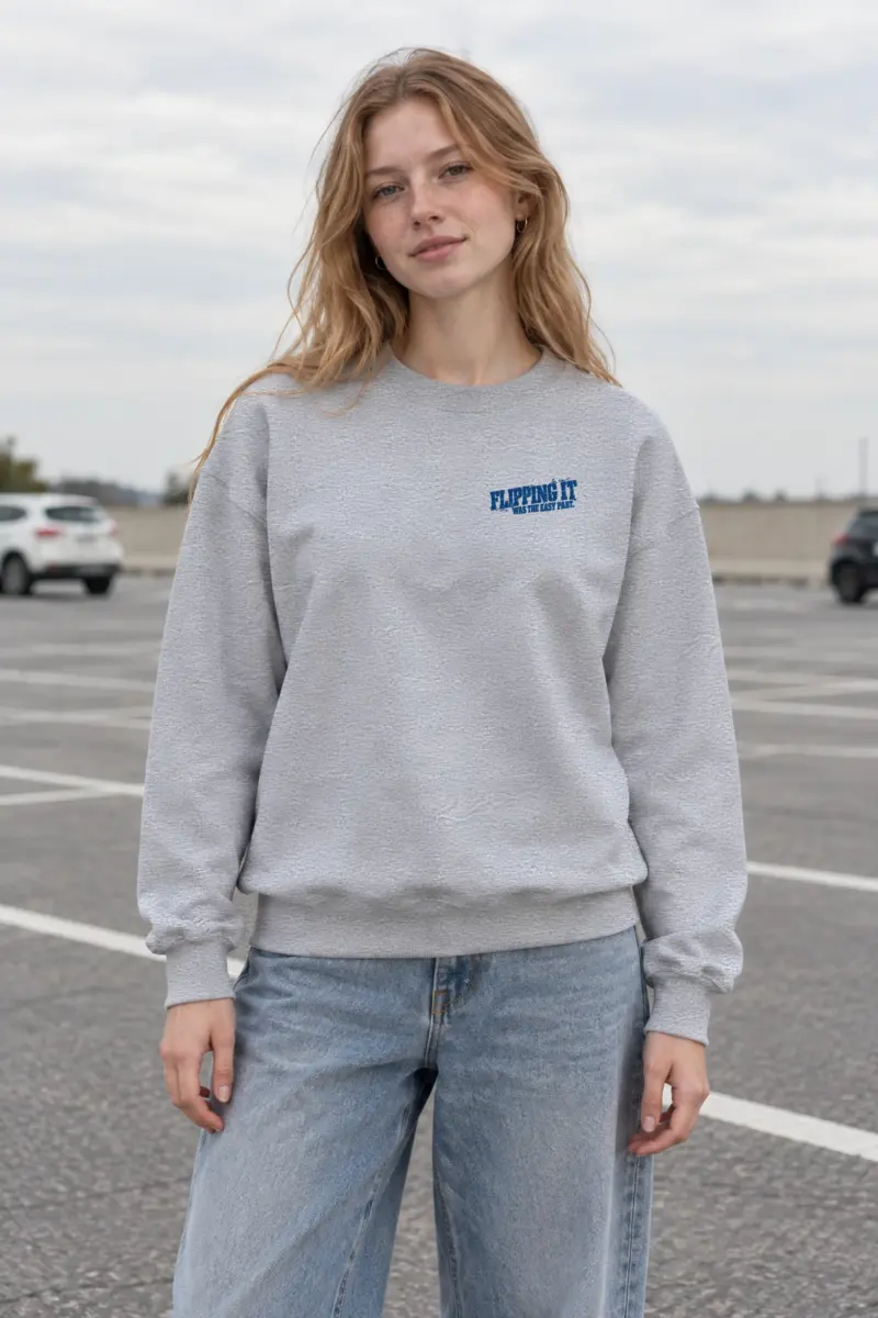 "Flipping It Was the Easy Part" Heavy Blend Unisex Crewneck Sweatshirt