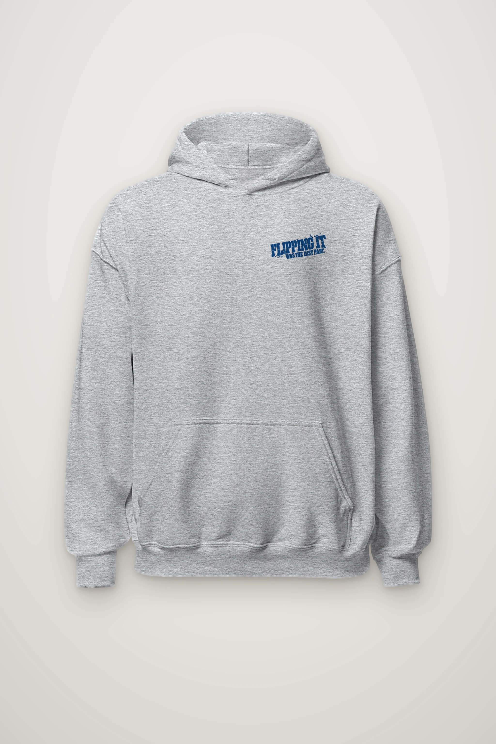 "Flipping It Was the Easy Part" Heavy Blend Unisex Pullover Hoodie