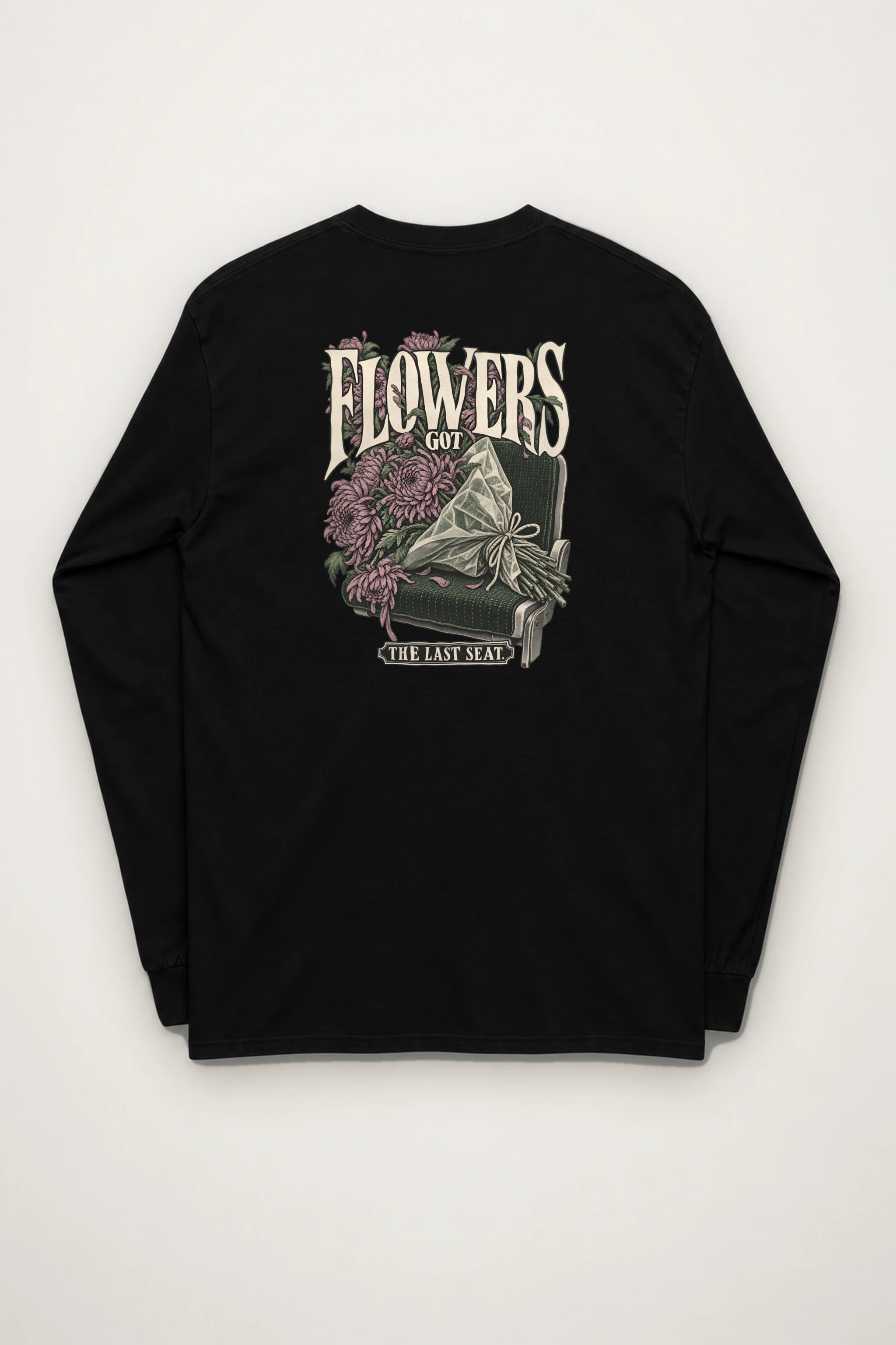 "Flowers Got the Last Seat" Unisex Longsleeve T-shirt
