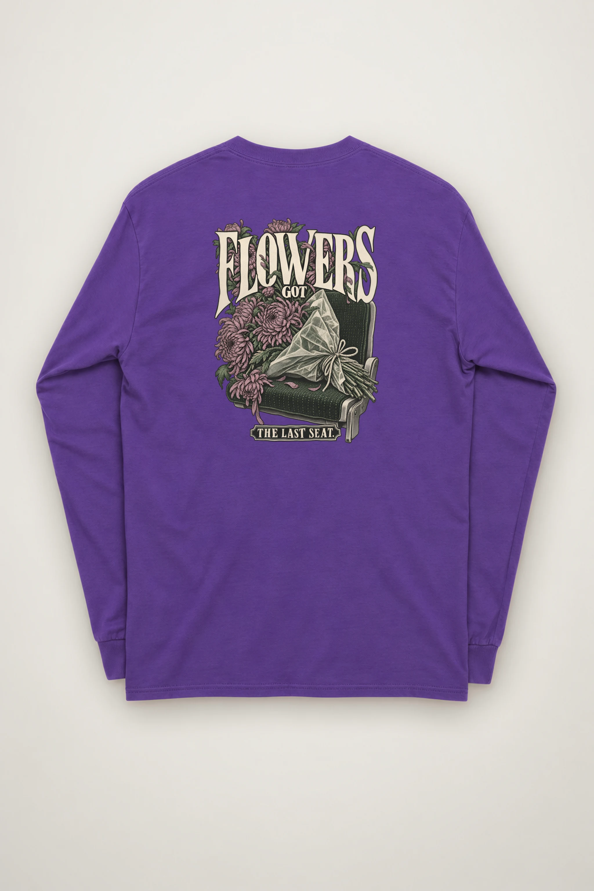 "Flowers Got the Last Seat" Unisex Longsleeve T-shirt