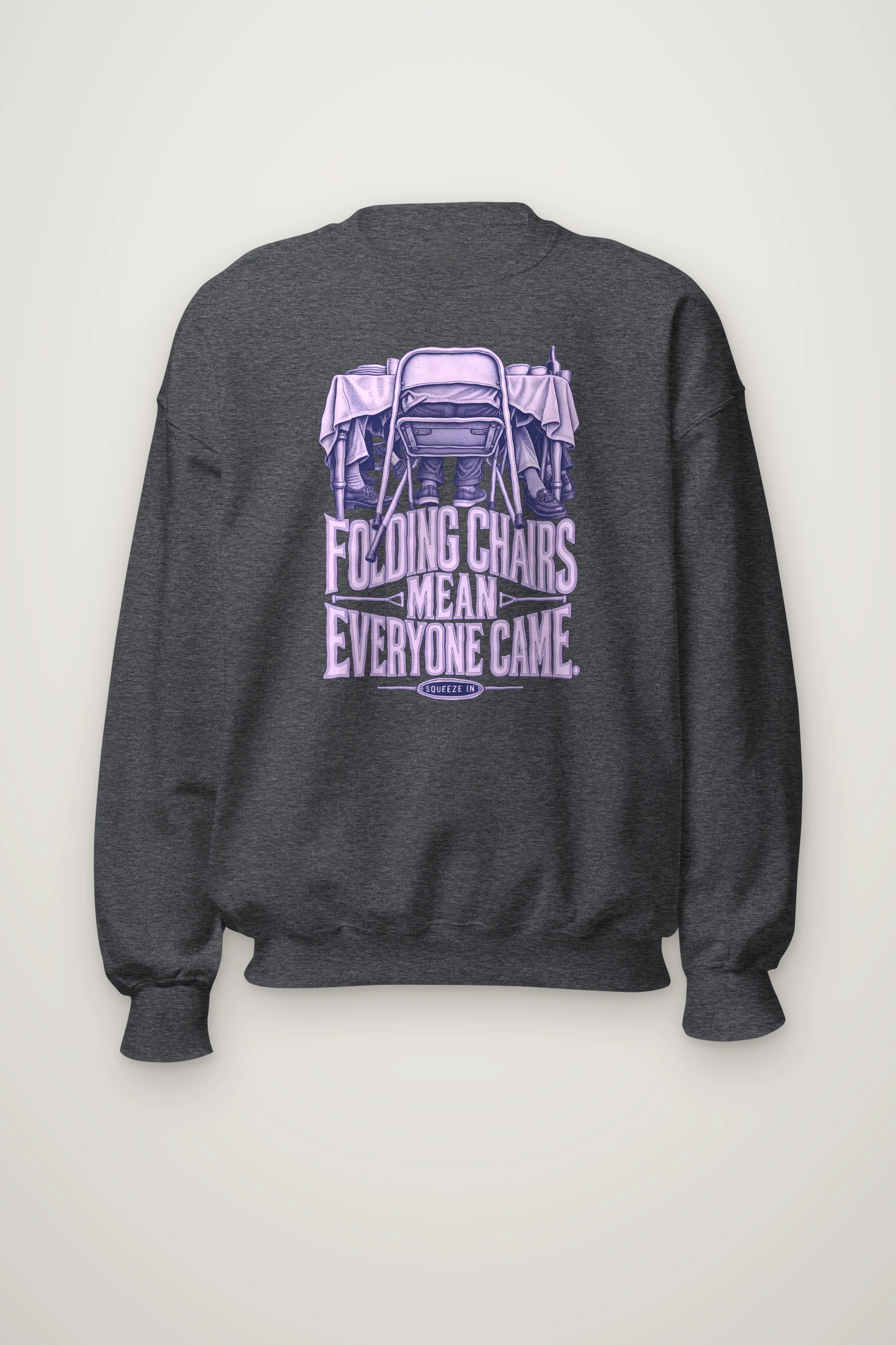 "Folding Chairs Mean Everyone Came" Heavy Blend Unisex Crewneck Sweatshirt