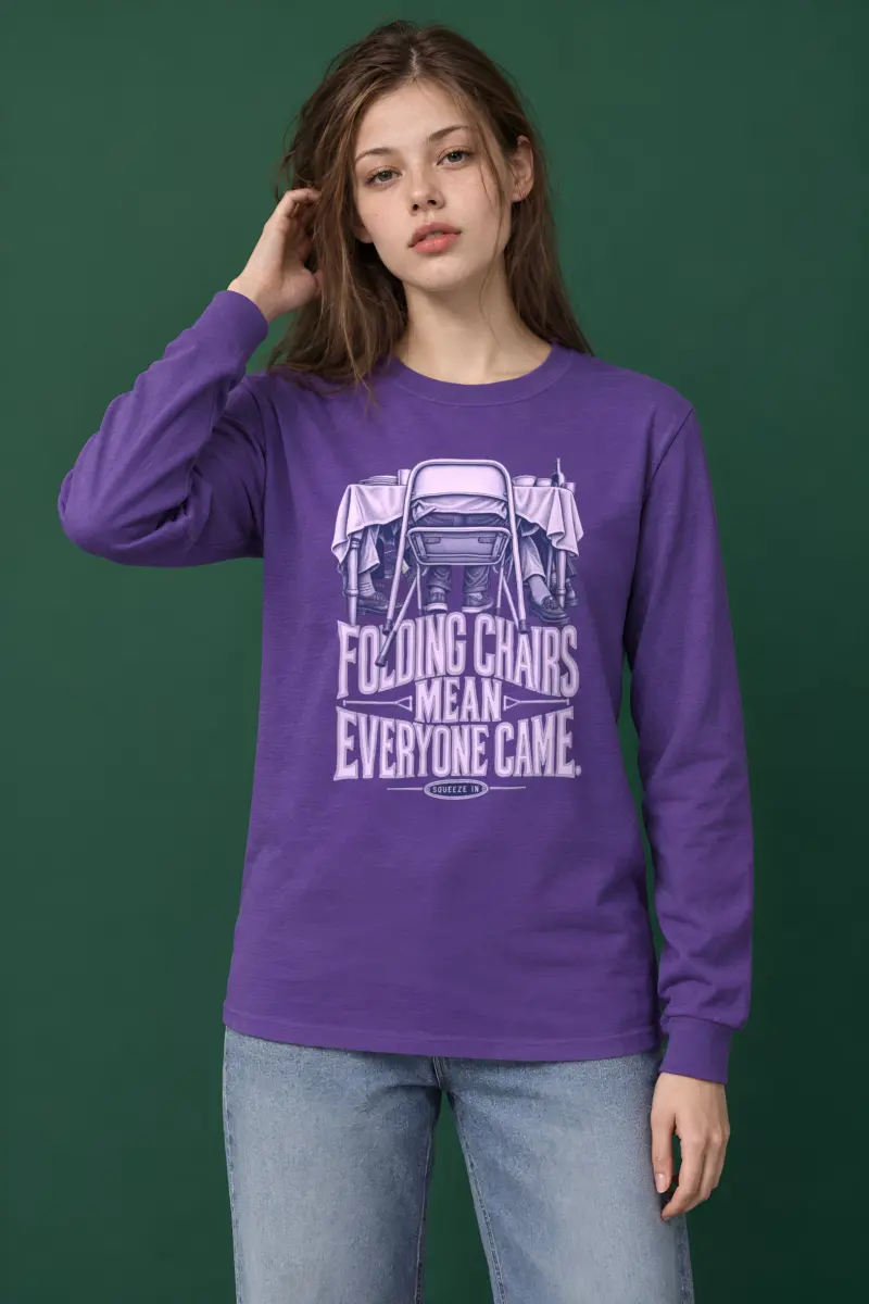 "Folding Chairs Mean Everyone Came" Unisex Longsleeve T-shirt