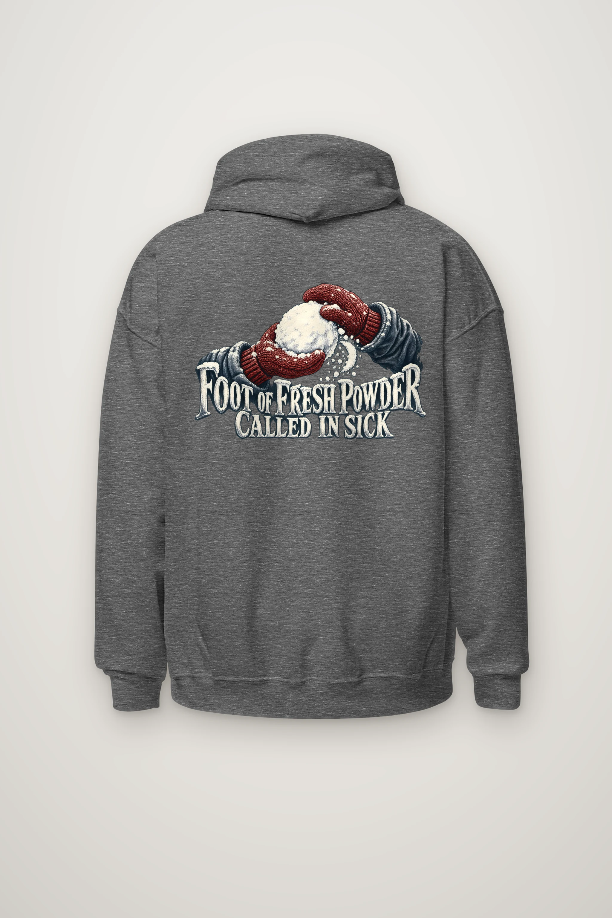 "Foot of Fresh Powder Called in Sick" Heavy Blend Unisex Pullover Hoodie