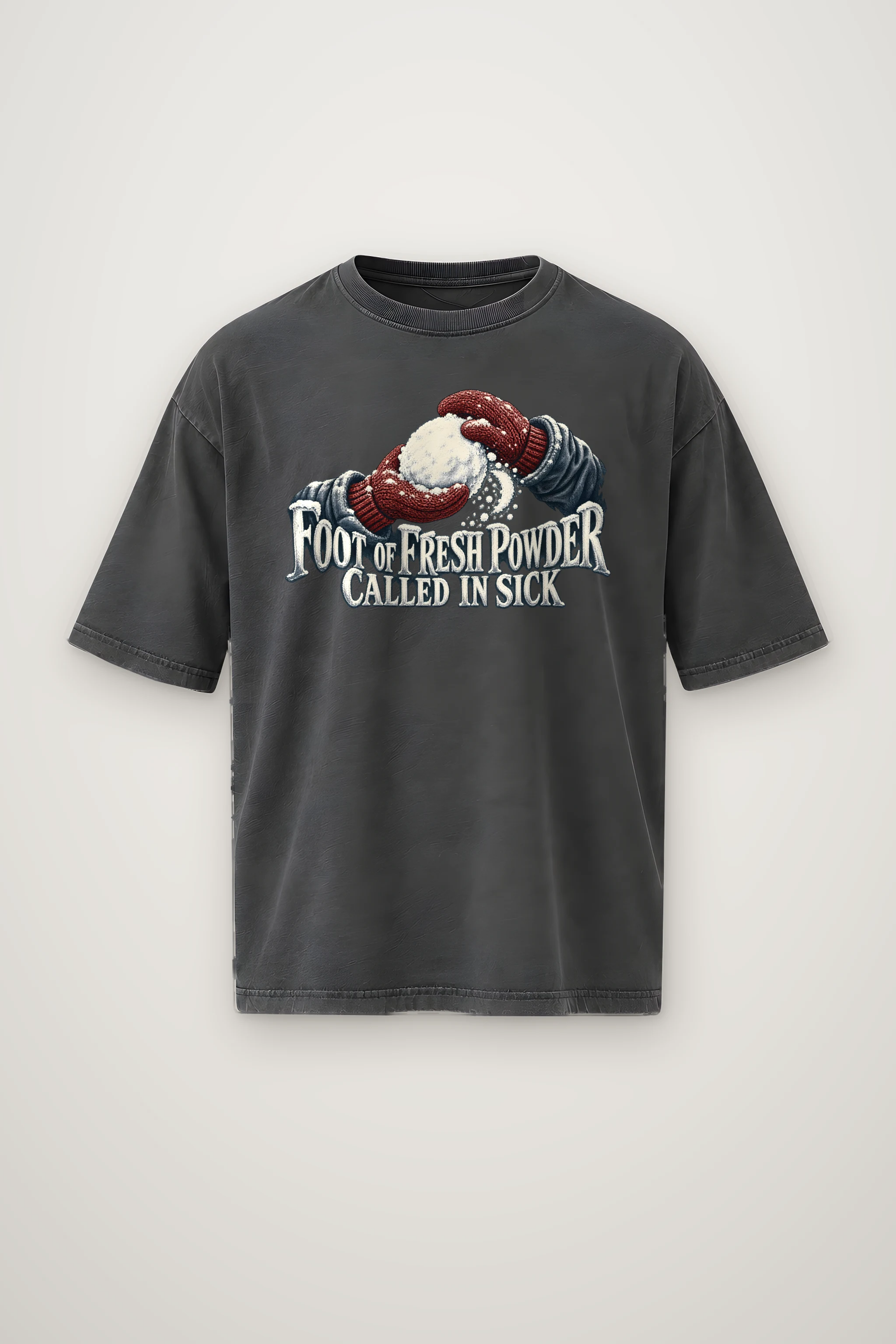 "Foot Of Fresh Powder Called In Sick" Men's Oversized Heavyweight Crewneck T-Shirt