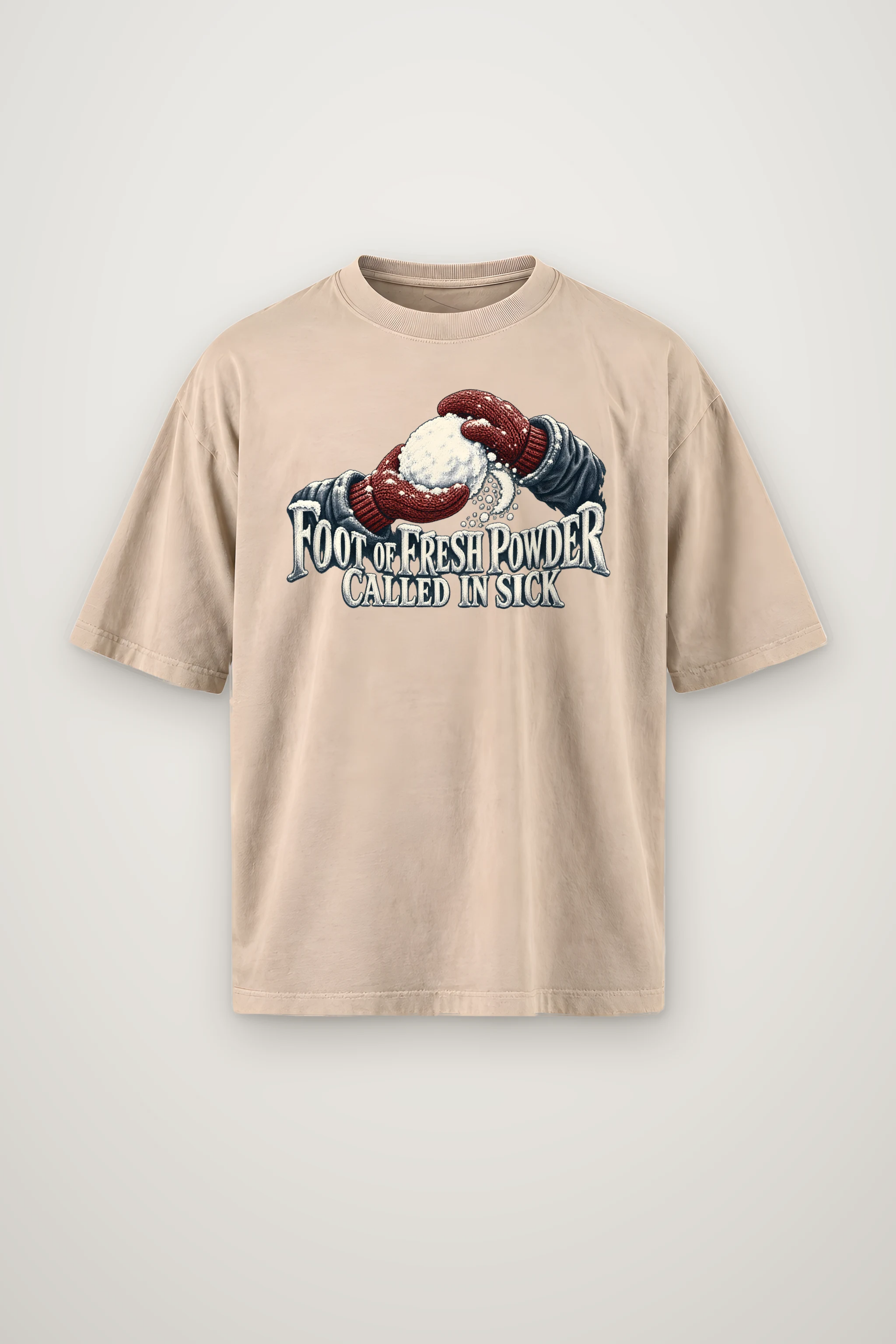 "Foot Of Fresh Powder Called In Sick" Men's Oversized Heavyweight Crewneck T-Shirt