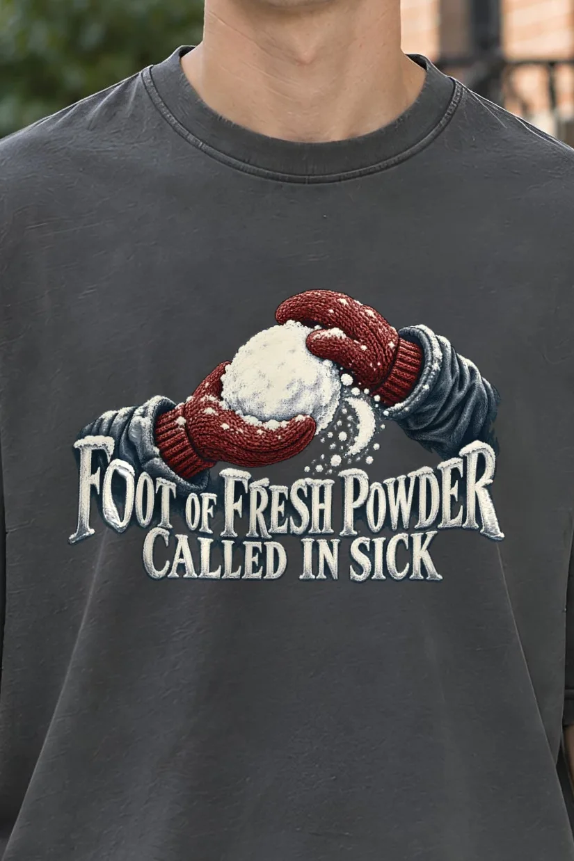 "Foot Of Fresh Powder Called In Sick" Men’s Oversized Heavyweight Crewneck T-Shirt - the graphic up close