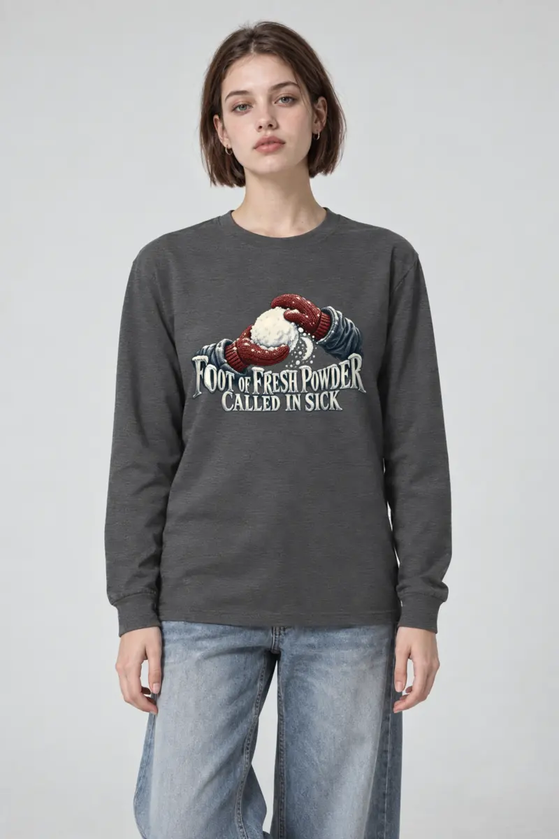 "Foot of Fresh Powder Called in Sick" Unisex Longsleeve T-shirt