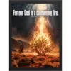 "For Our God Is a Consuming Fire" Premium Wooden Framed Poster