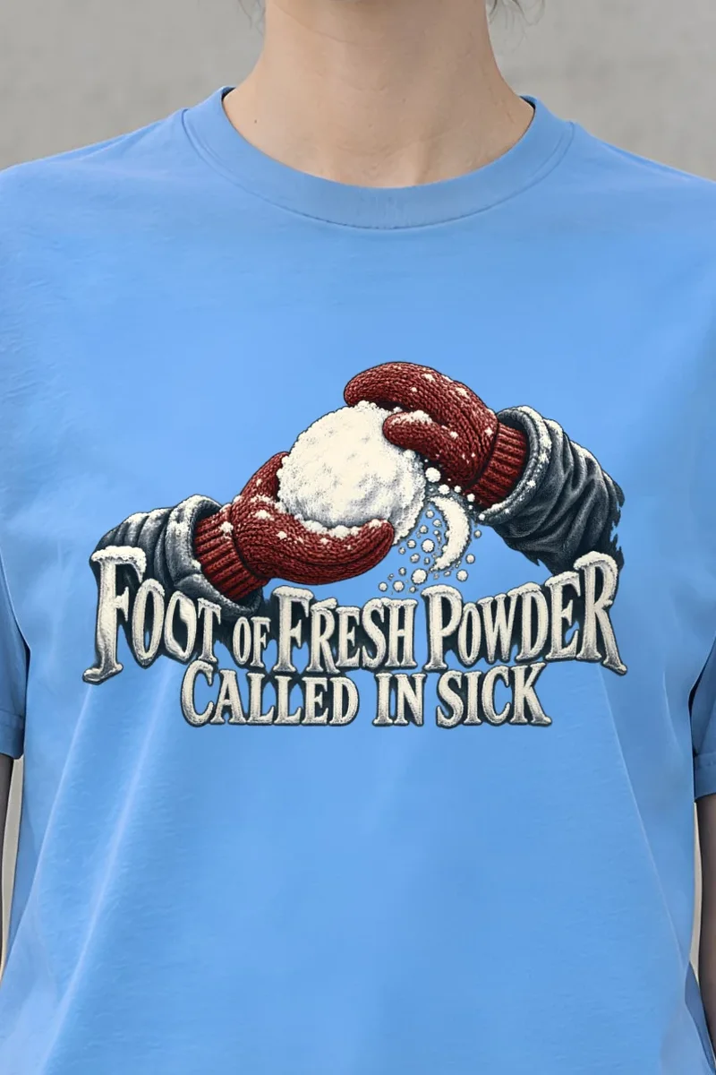 "Fresh Powder Called In Sick" Heavyweight Unisex Crewneck T-shirt - the graphic up close