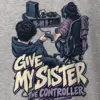"Give My Sister the Controller" Heavyweight Unisex Crewneck T-shirt