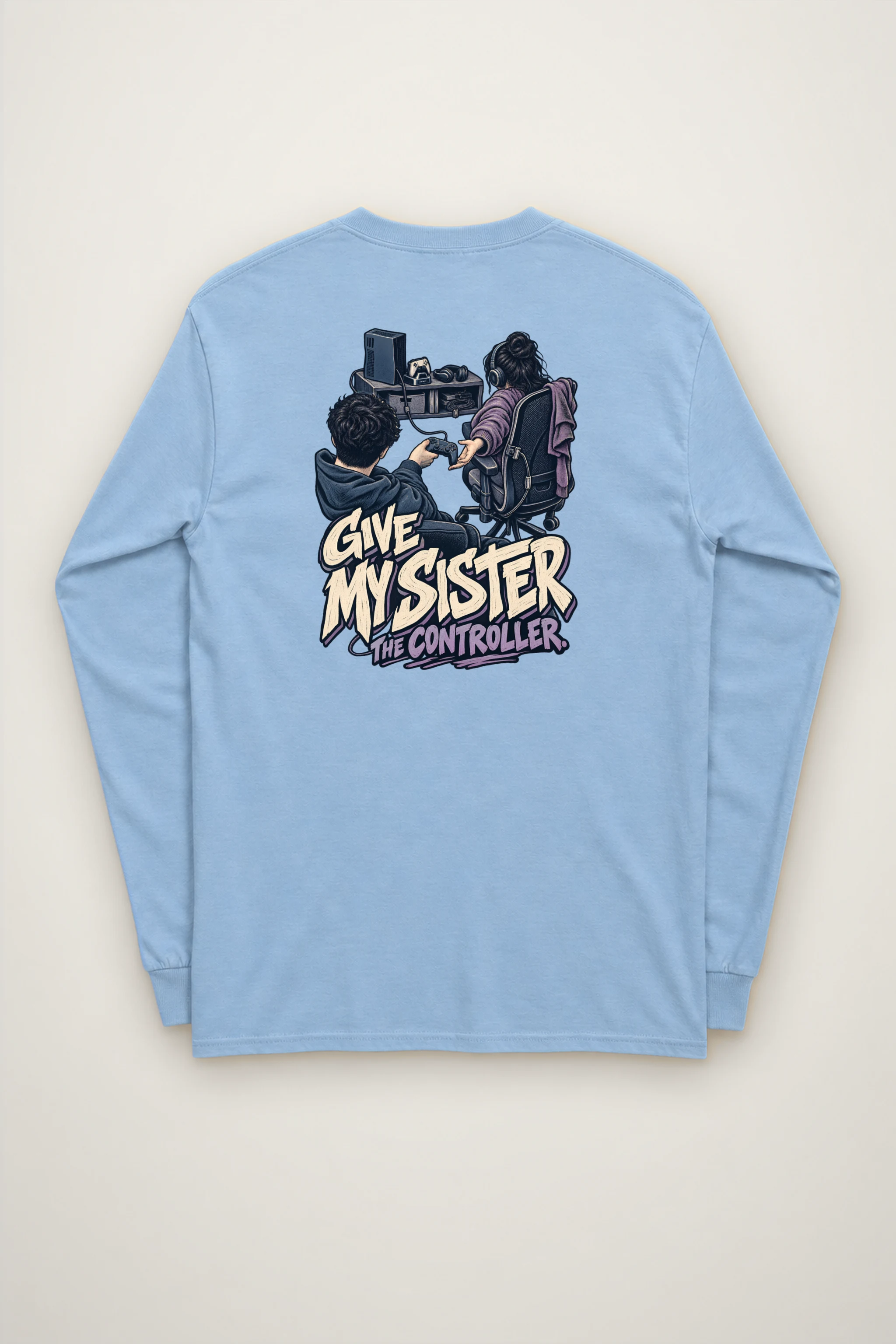 "Give My Sister the Controller" Unisex Longsleeve T-shirt