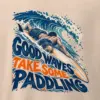 "Good Waves Take Some Paddling" Men's Oversized Heavyweight Crewneck T-Shirt