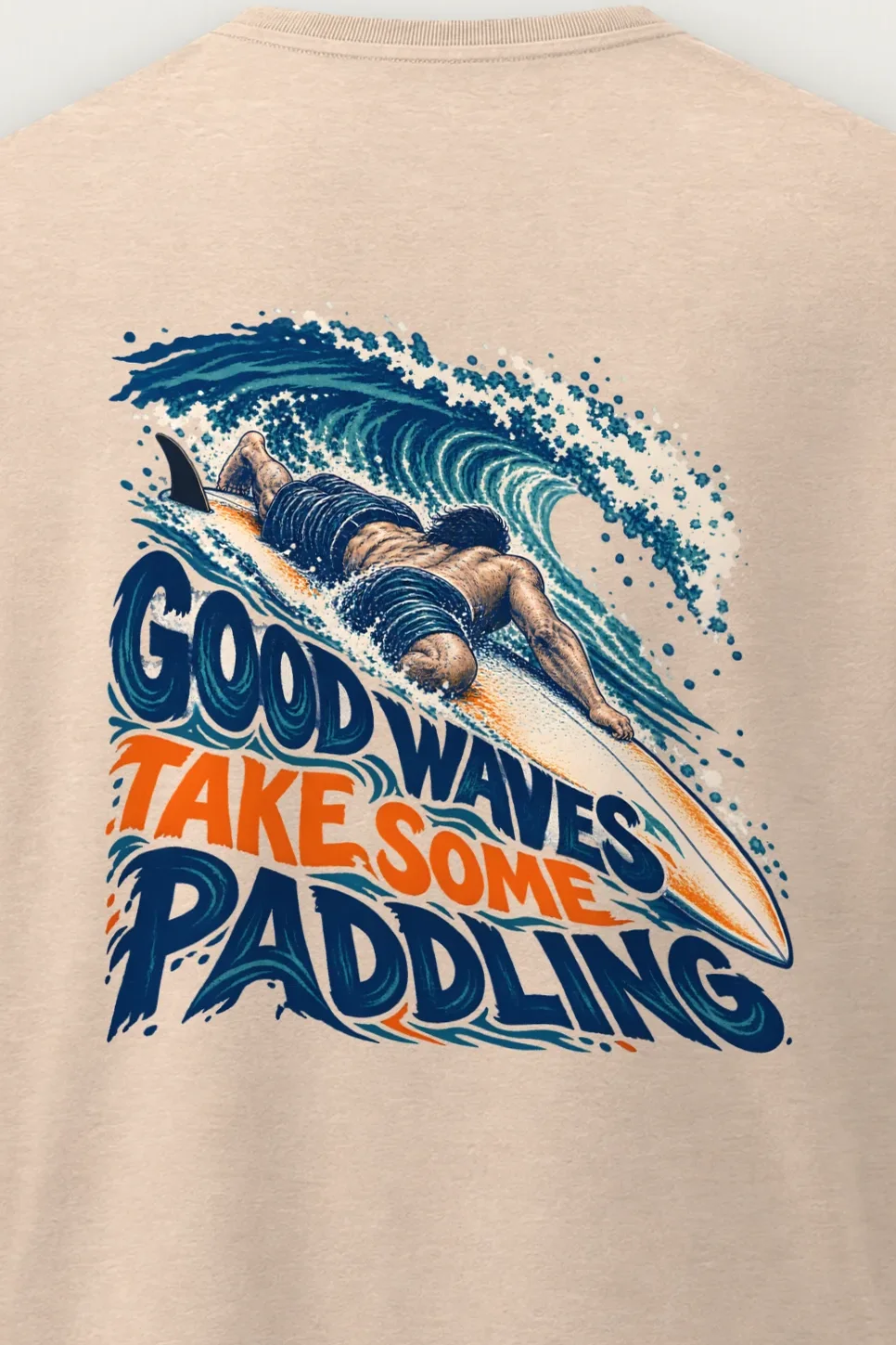 "Good Waves Take Some Paddling" Men’s Oversized Heavyweight Crewneck T-Shirt - the graphic up close