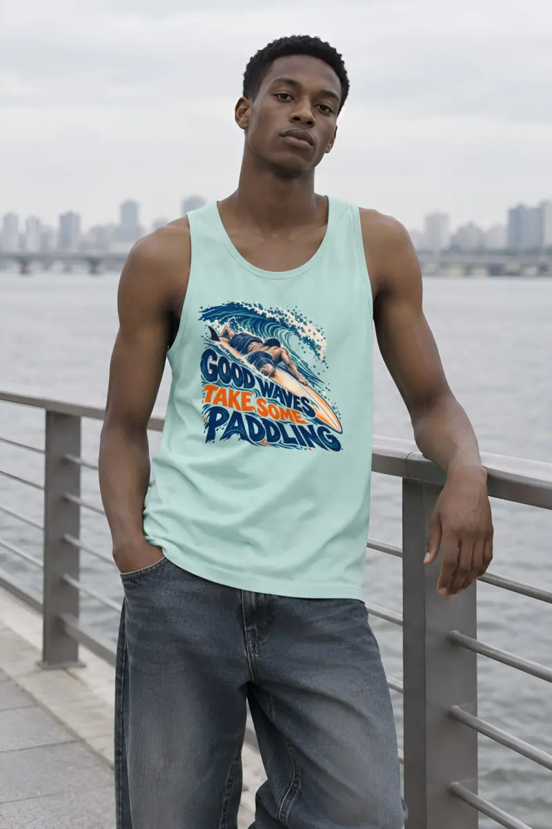 “Good Waves Take Some Paddling” Unisex Jersey Tank