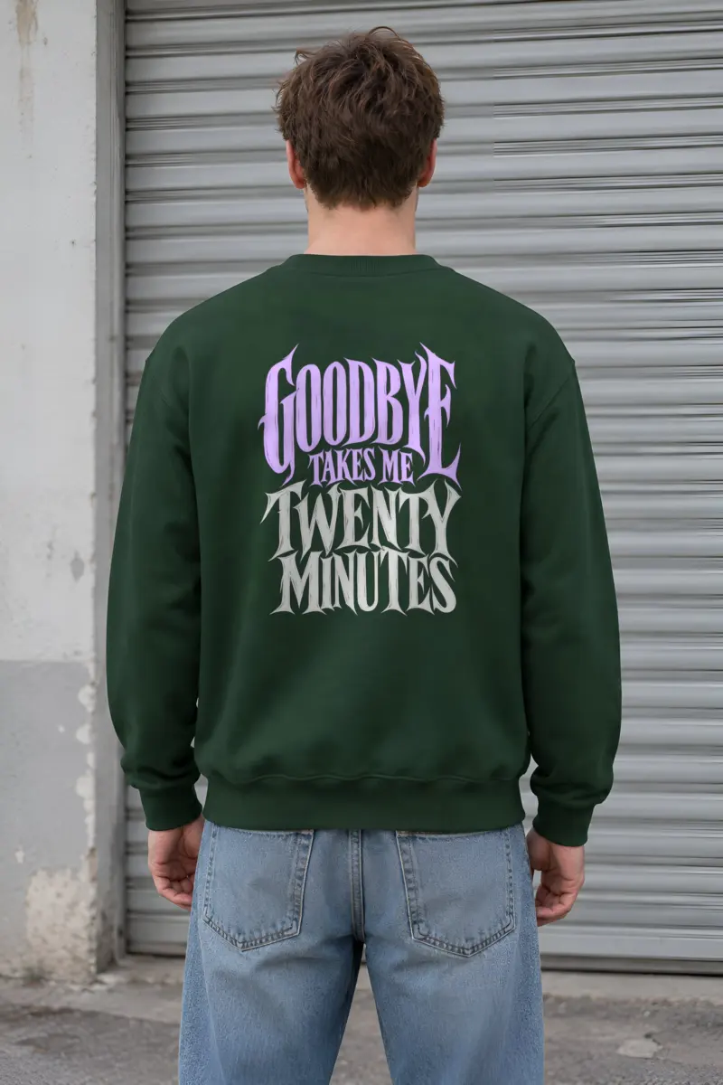 "Goodbye Takes Me Twenty Minutes" Heavy Blend Unisex Crewneck Sweatshirt
