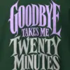 "Goodbye Takes Me Twenty Minutes" Heavy Blend Unisex Crewneck Sweatshirt