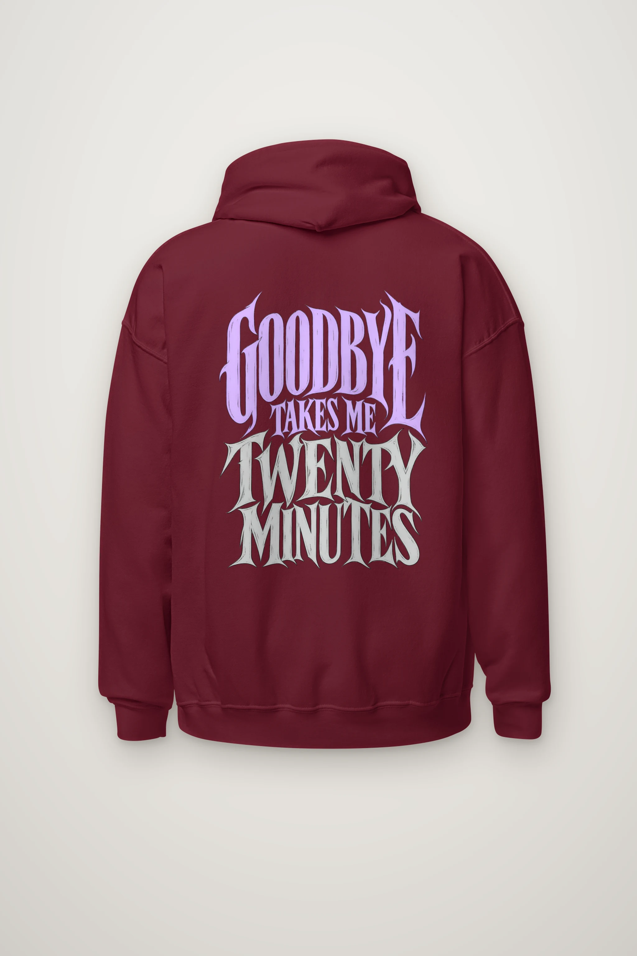 "Goodbye Takes Me Twenty Minutes" Heavy Blend Unisex Pullover Hoodie