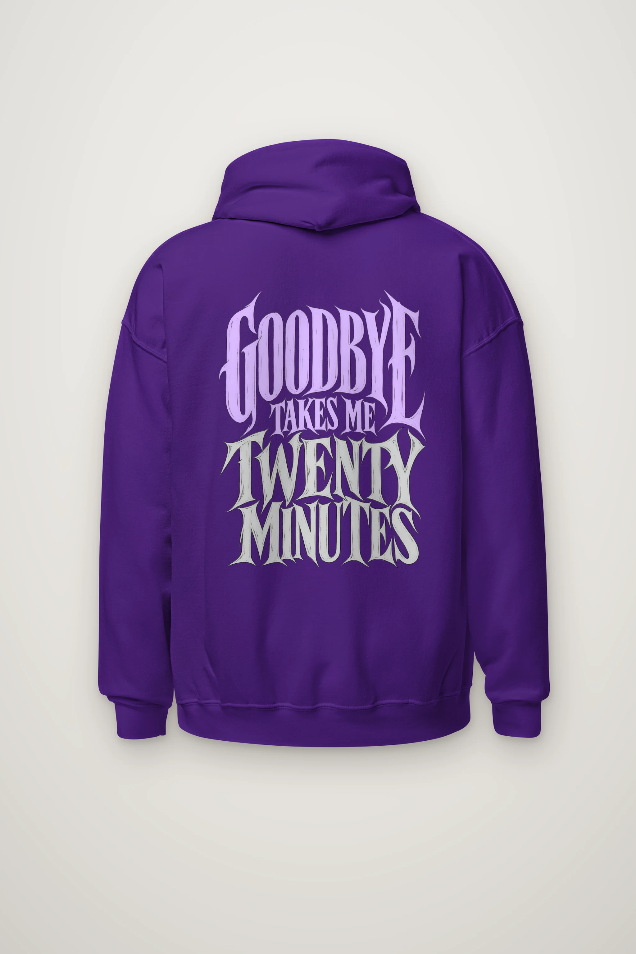"Goodbye Takes Me Twenty Minutes" Heavy Blend Unisex Pullover Hoodie
