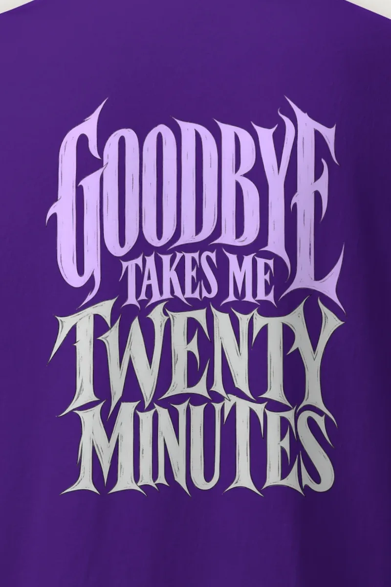 "Goodbye Takes Me Twenty Minutes" Heavyweight Unisex Crewneck T-shirt - the graphic up close