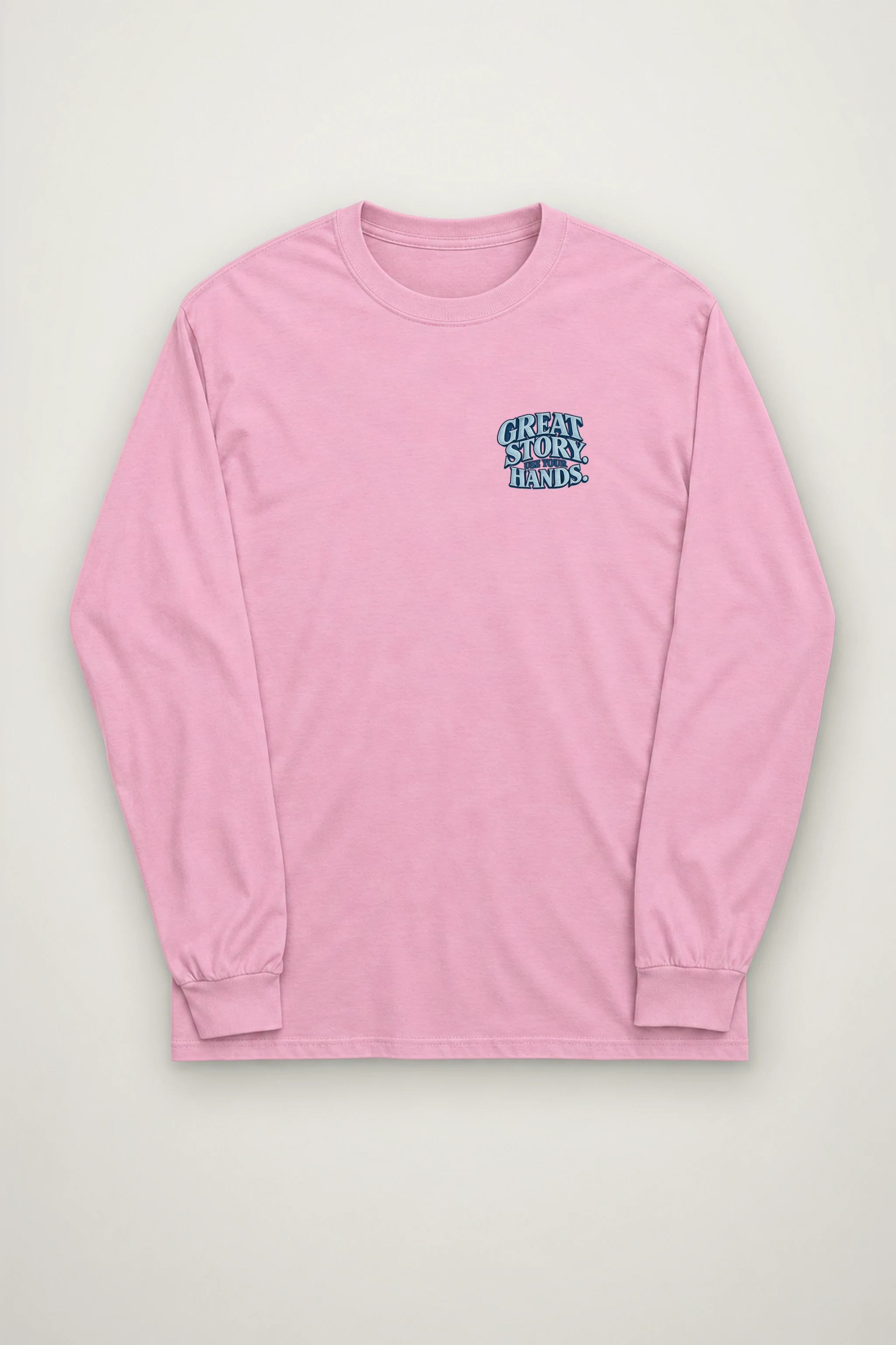 "Great Story. Use Your Hands." Unisex Longsleeve T-shirt