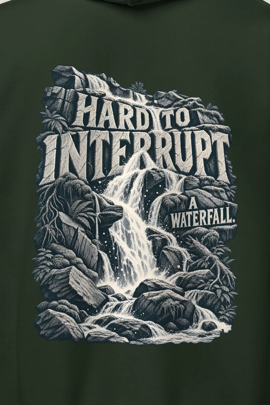 "Hard to Interrupt a Waterfall" Heavy Blend Unisex Pullover Hoodie - the graphic up close