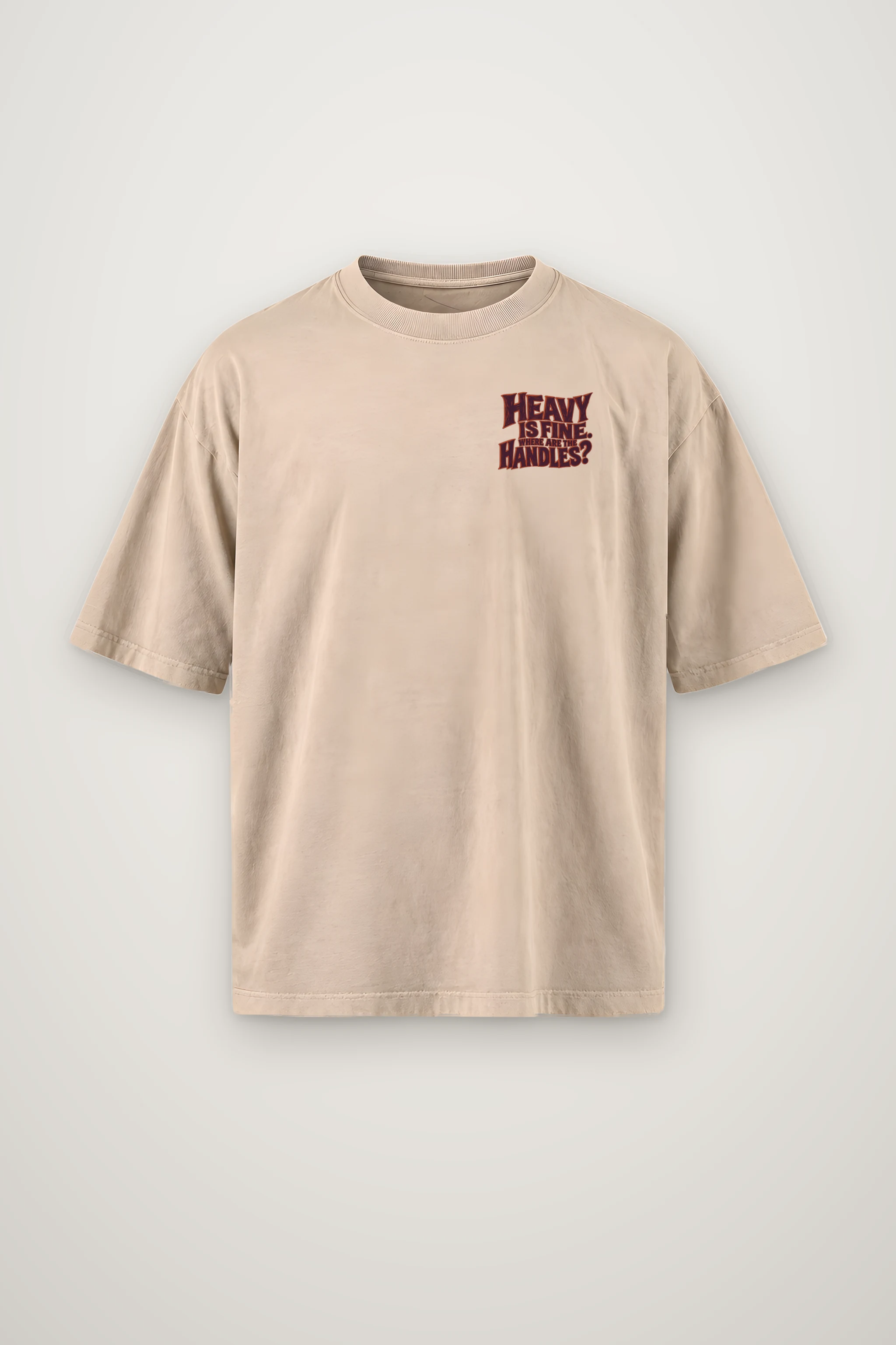 "Heavy Is Fine, Where Are the Handles?" Men's Oversized Heavyweight Crewneck T-Shirt