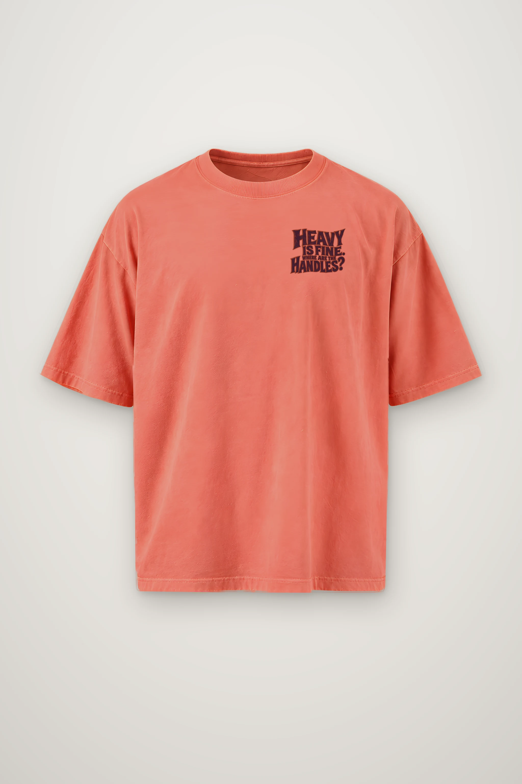 "Heavy Is Fine, Where Are the Handles?" Men's Oversized Heavyweight Crewneck T-Shirt