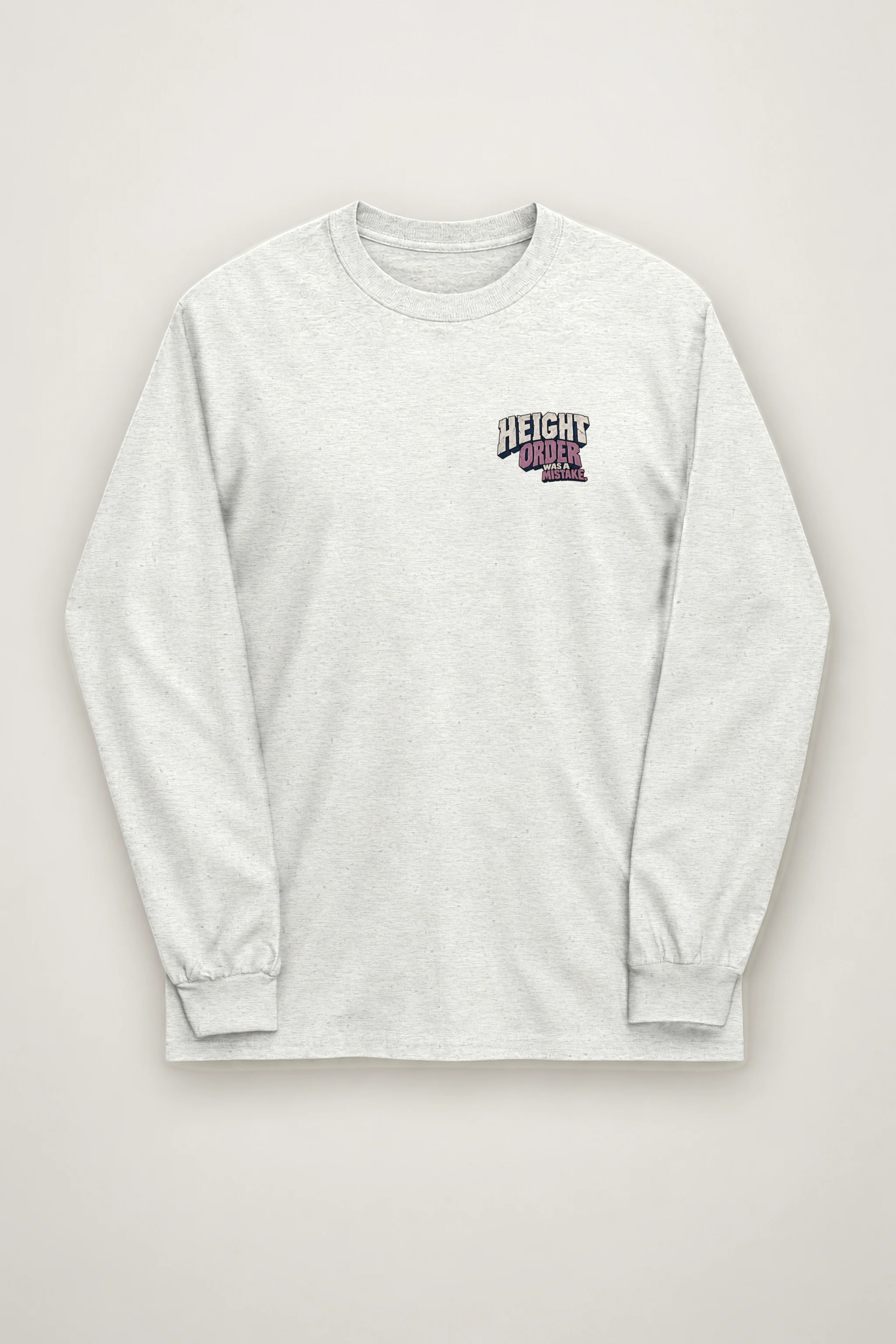 "Height Order Was a Mistake" Unisex Longsleeve T-shirt