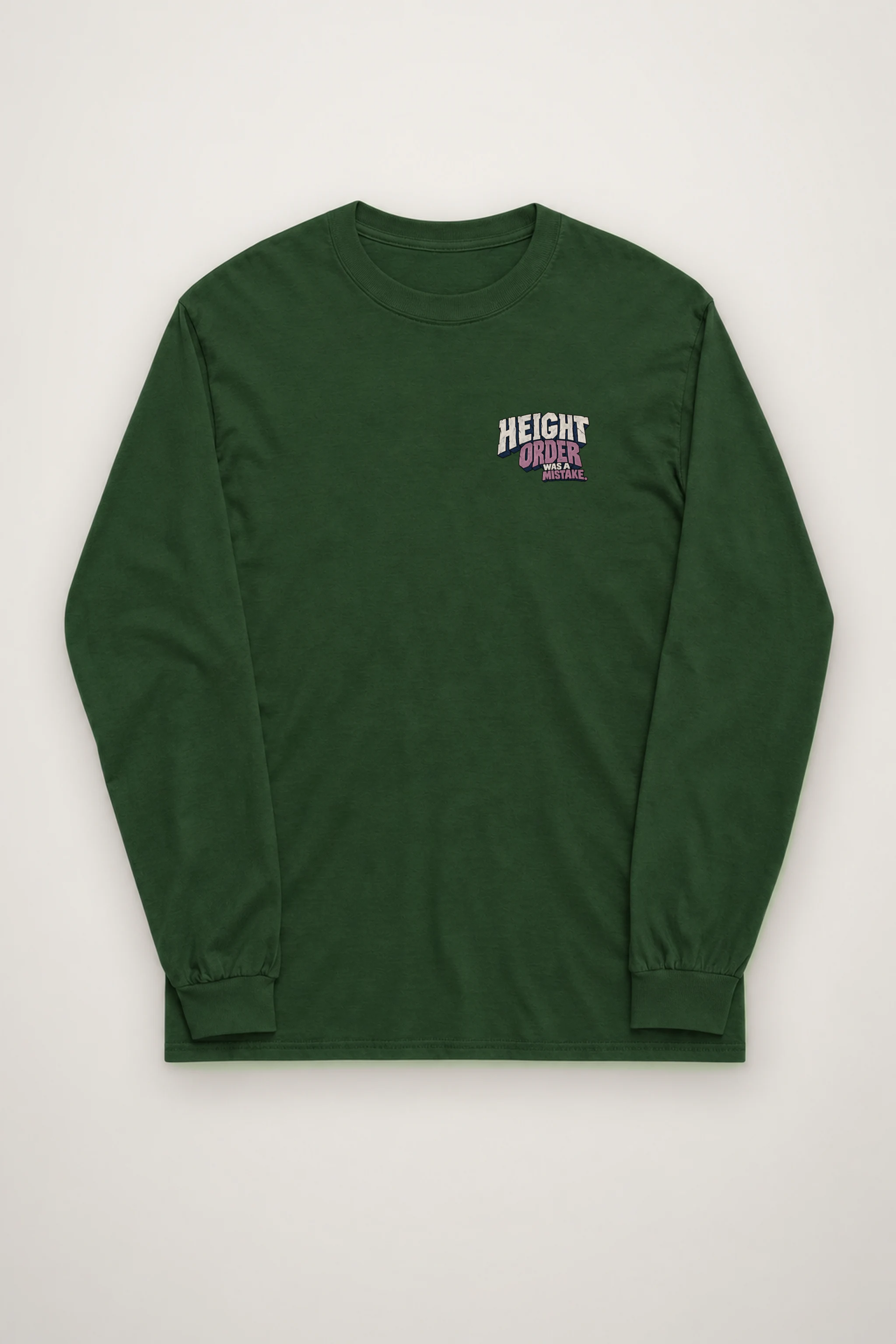 "Height Order Was a Mistake" Unisex Longsleeve T-shirt