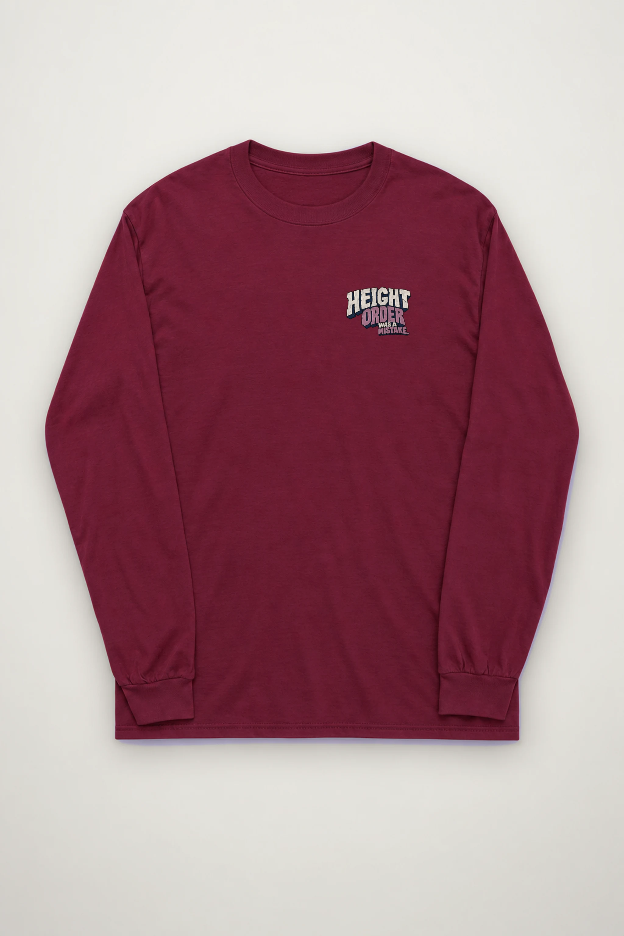"Height Order Was a Mistake" Unisex Longsleeve T-shirt