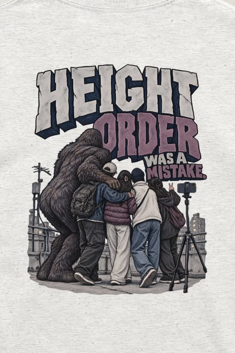 "Height Order Was a Mistake" Unisex Longsleeve T-shirt - the graphic up close