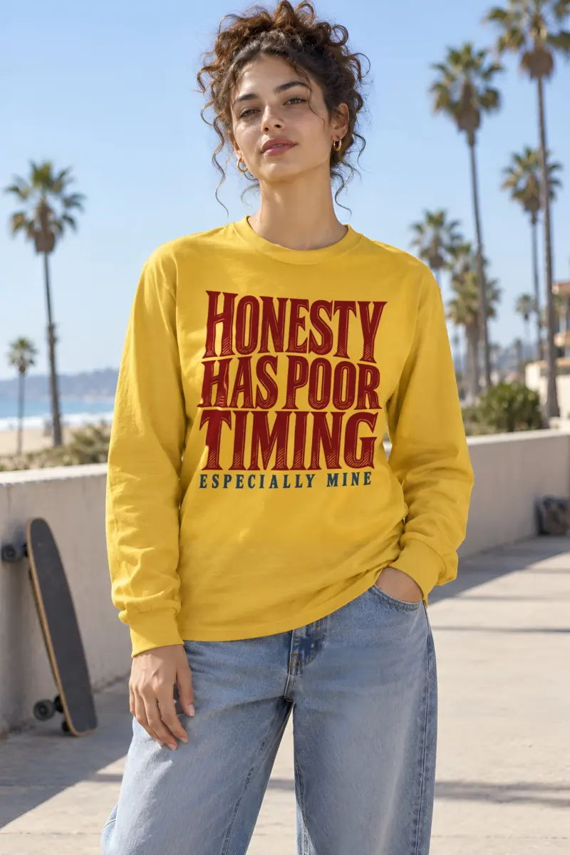 "Honesty Has Poor Timing" Unisex Longsleeve T-shirt