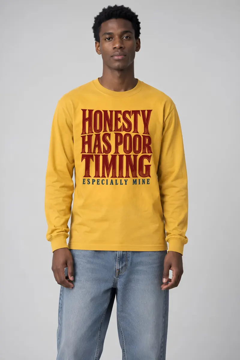 "Honesty Has Poor Timing" Unisex Longsleeve T-shirt