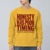 "Honesty Has Poor Timing" Unisex Longsleeve T-shirt