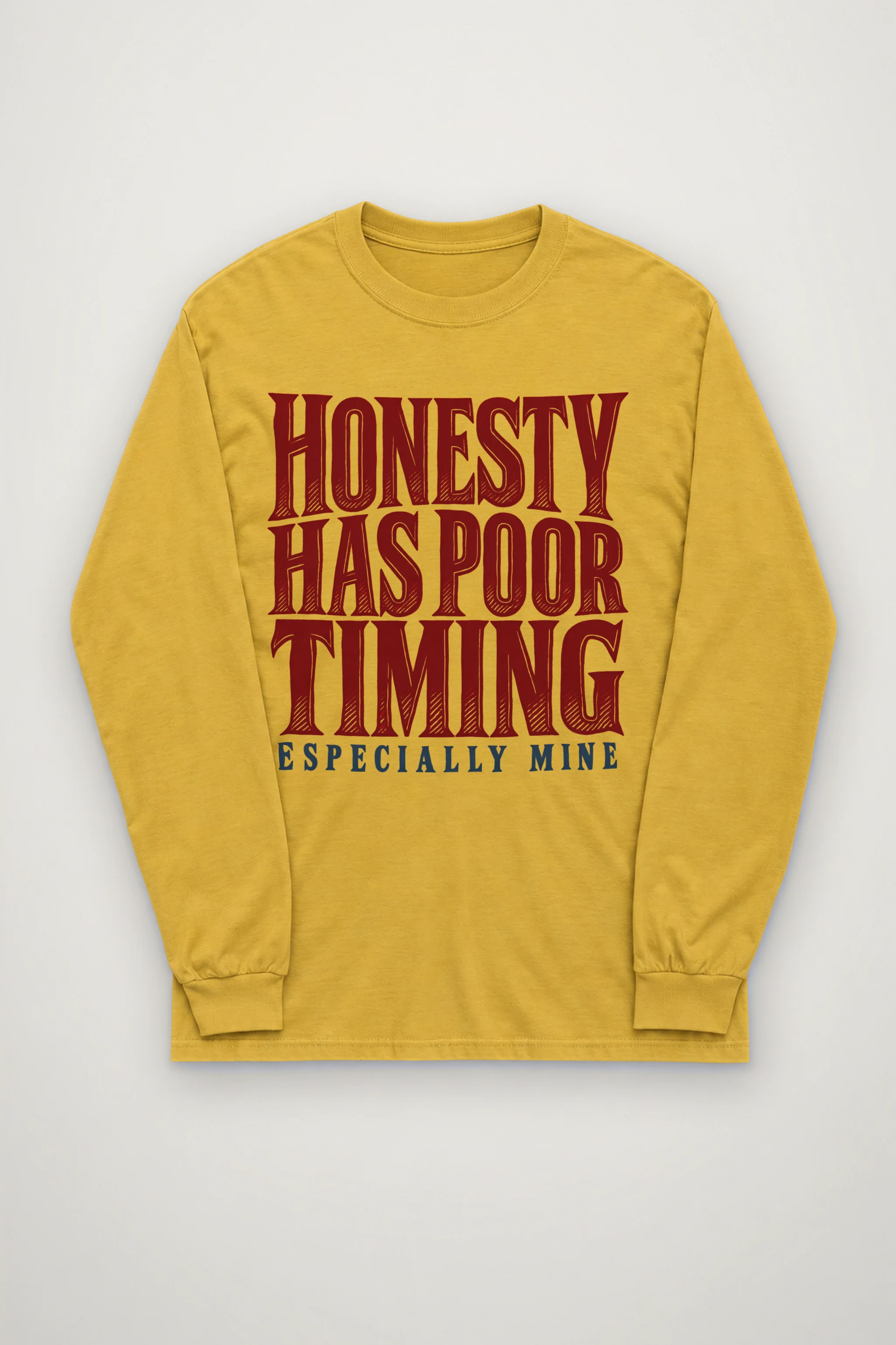 "Honesty Has Poor Timing" Unisex Longsleeve T-shirt