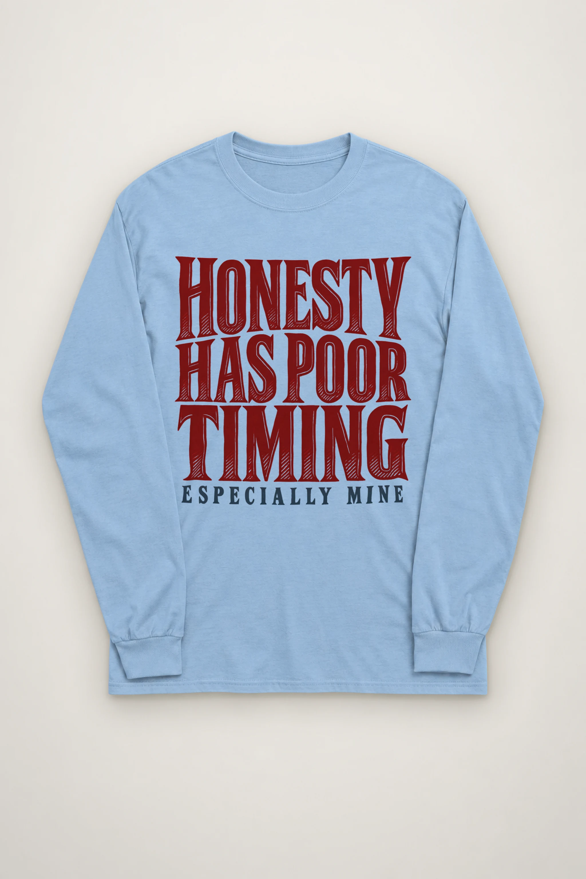 "Honesty Has Poor Timing" Unisex Longsleeve T-shirt