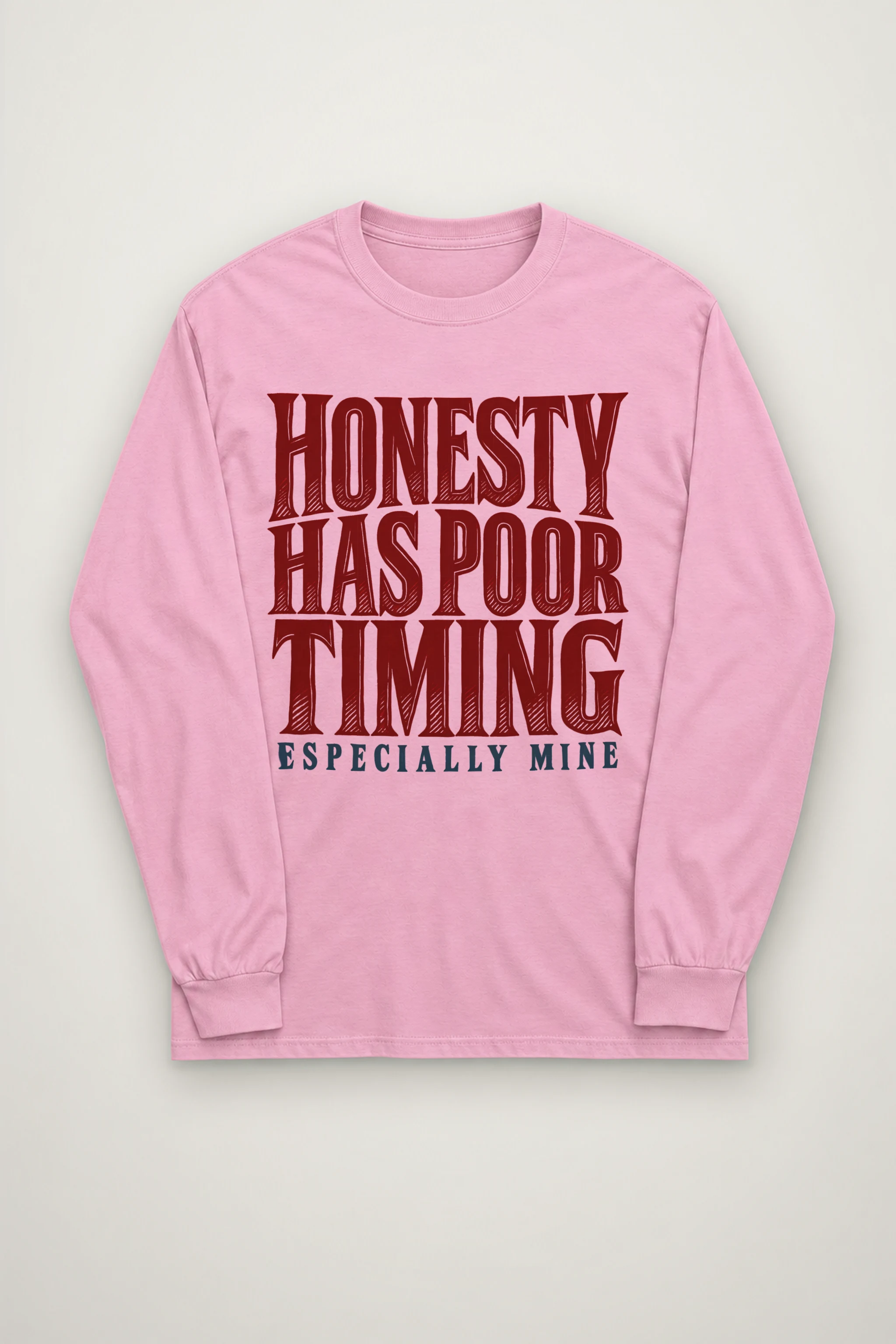 "Honesty Has Poor Timing" Unisex Longsleeve T-shirt