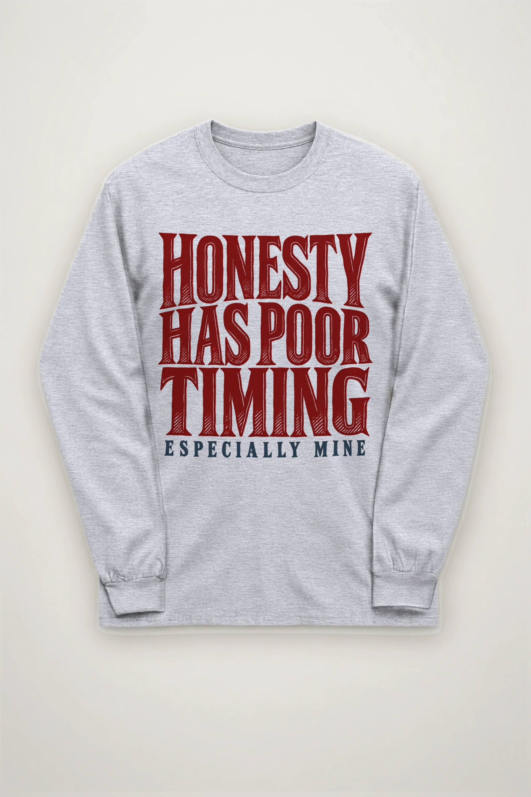 "Honesty Has Poor Timing" Unisex Longsleeve T-shirt