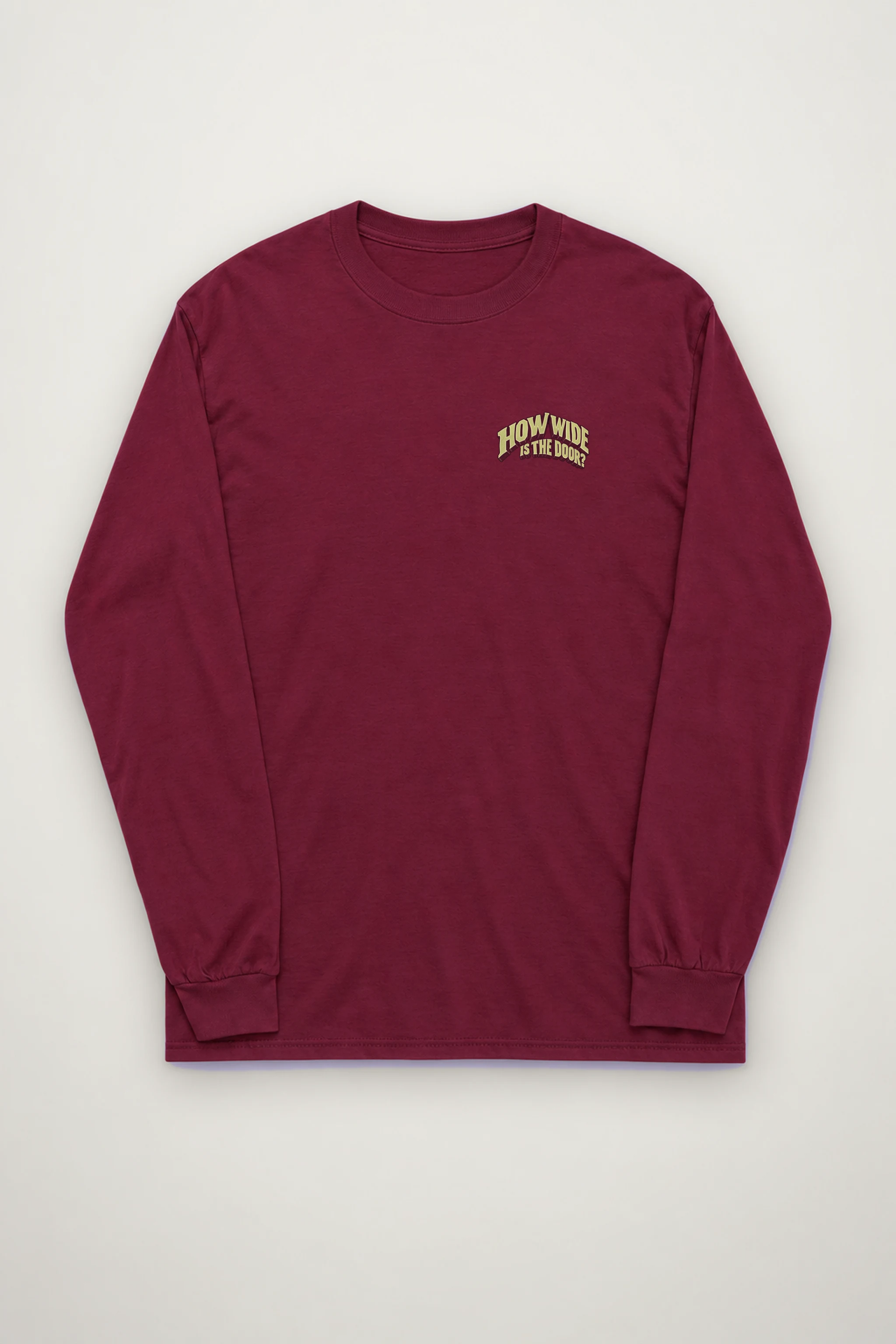 "How Wide Is the Door?" Unisex Longsleeve T-shirt