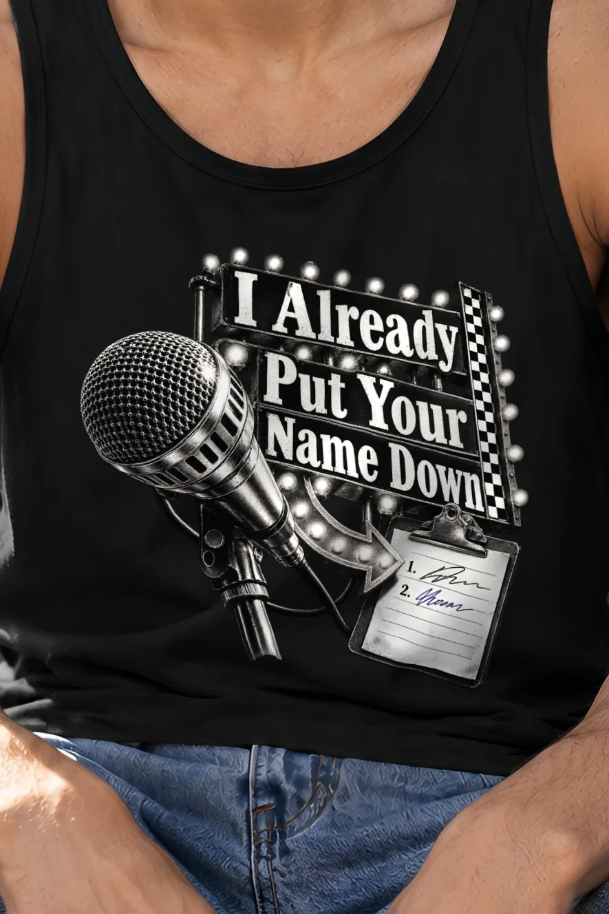 "I Already Put Your Name Down" Unisex Jersey Tank - the graphic up close
